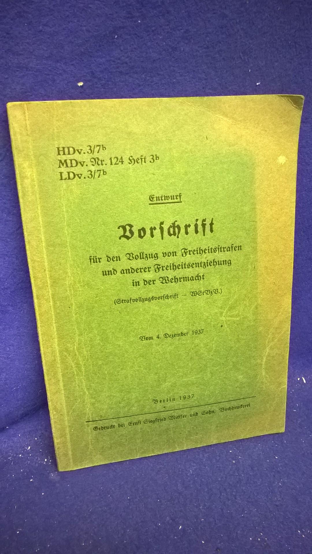 H.Dv. 3/76. Vorschrift für den Vollzug von Freiheitsstrafen und anderer Freiheitsentziehung in der Wehrmacht ( Strafvollzugsvorschrift).