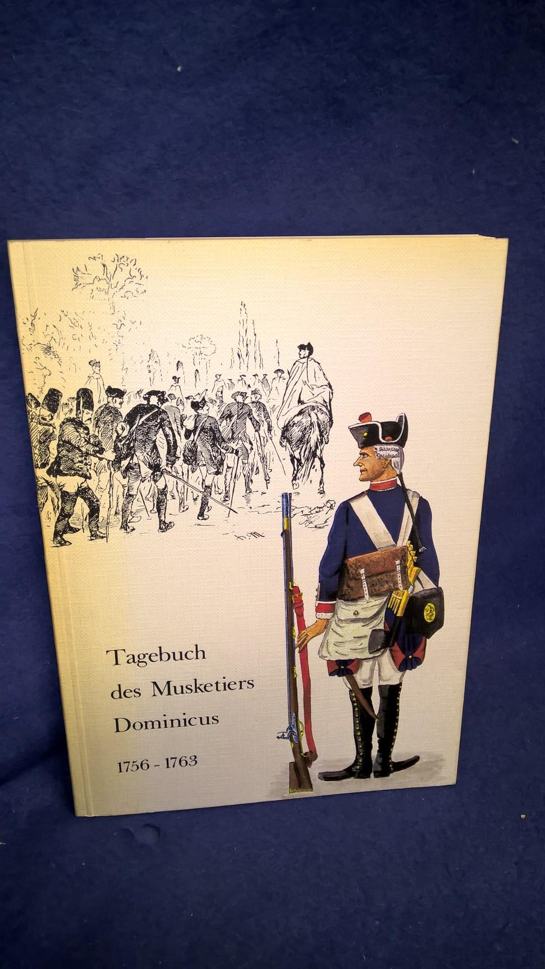 Tagebuch des Musketiers Dominicus 1756 - 1763. Aus der Reihe: Altpreussischer Kommis offiziell, offiziös und privat.