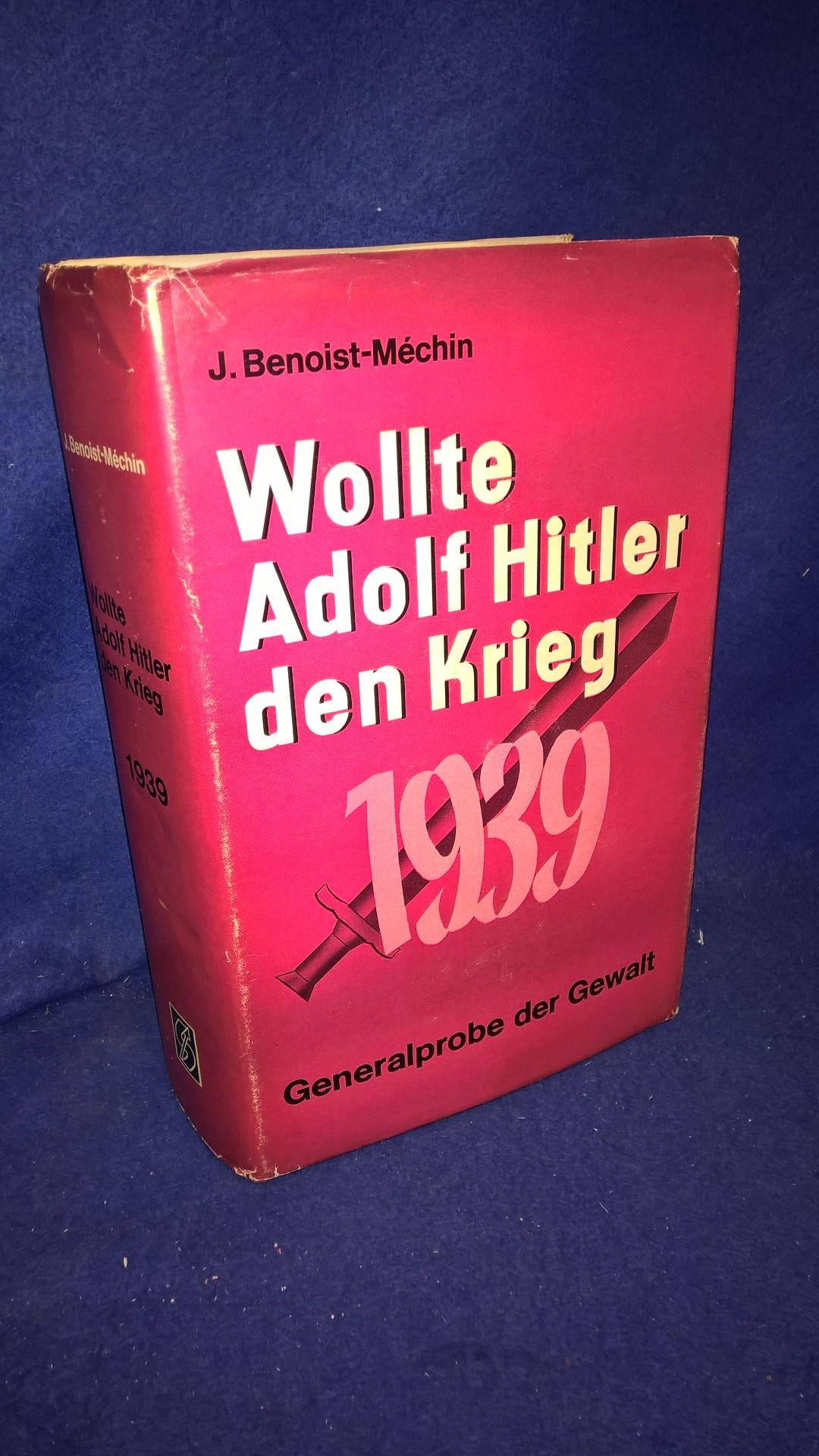 Wollte Adolf Hitler den Krieg 1939 - Generalprobe der Gewalt. 1. Aufl