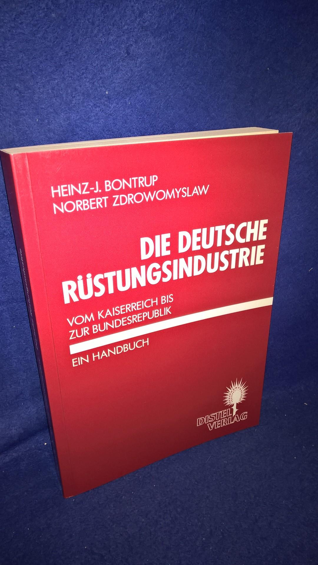 Die deutsche Rüstungsindustrie - Vom Kaiserreich bis zur Bundesrepublik - Ein Handbuch