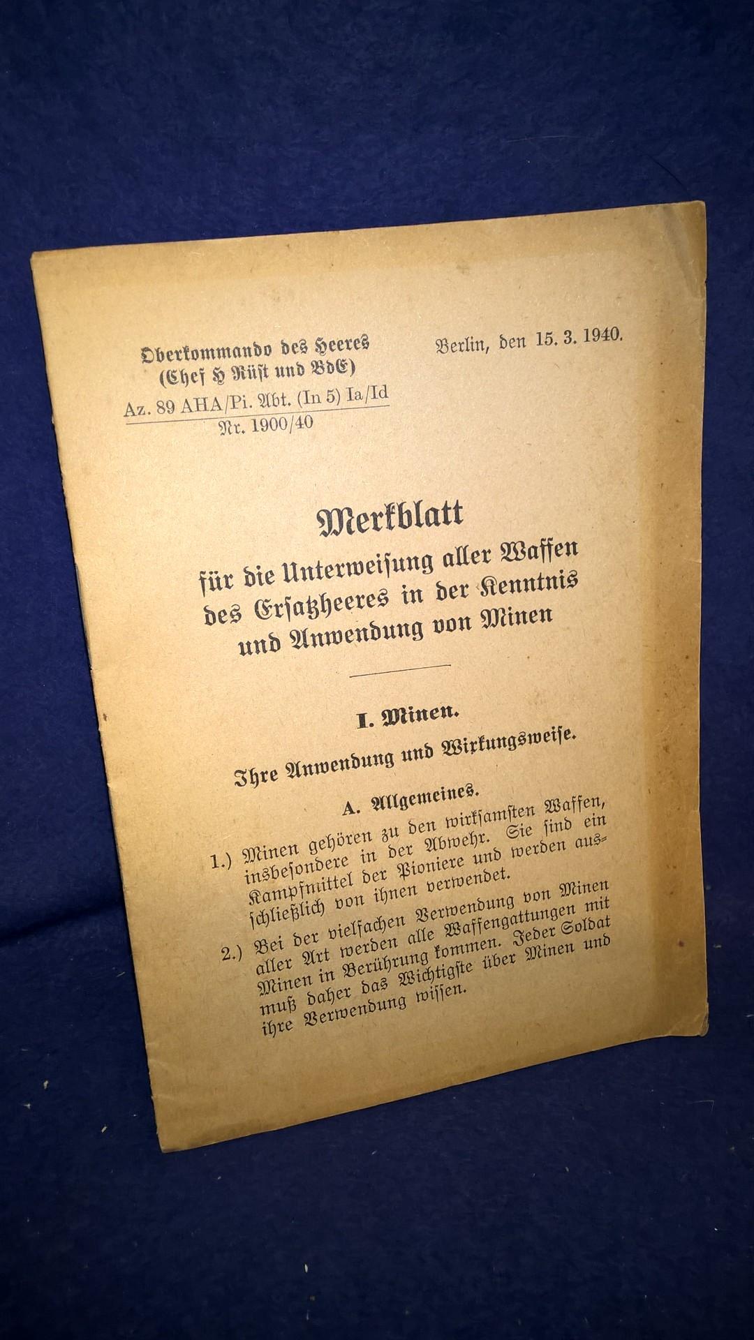 Merkblatt für die Unterweisung aller Waffen des Ersatzheeres in der Kenntnis und Anwendung von Minen. Vom 15.03.1940.
