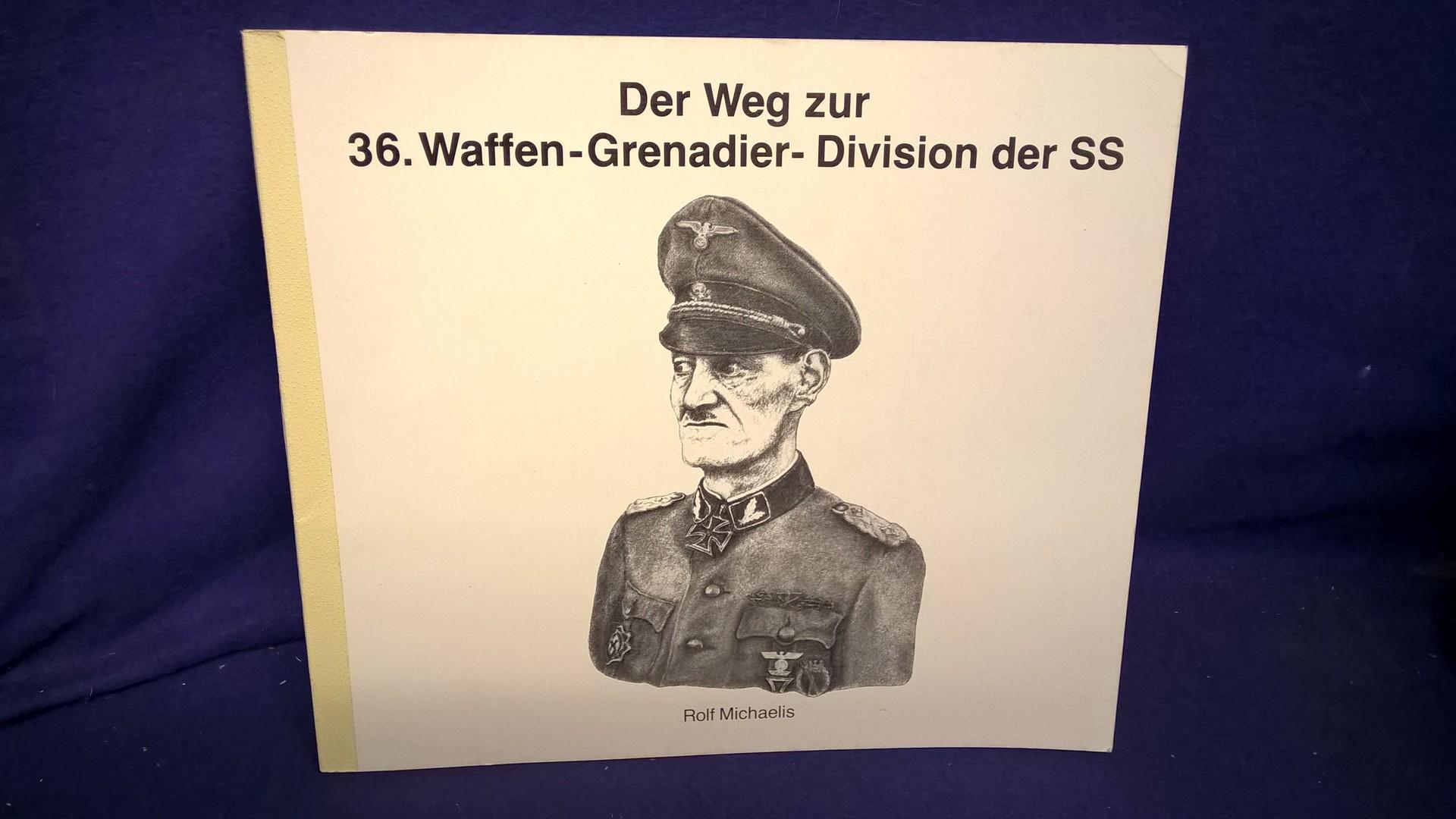 Der Weg zur 36. Waffen-Grenadier-Division der SS.