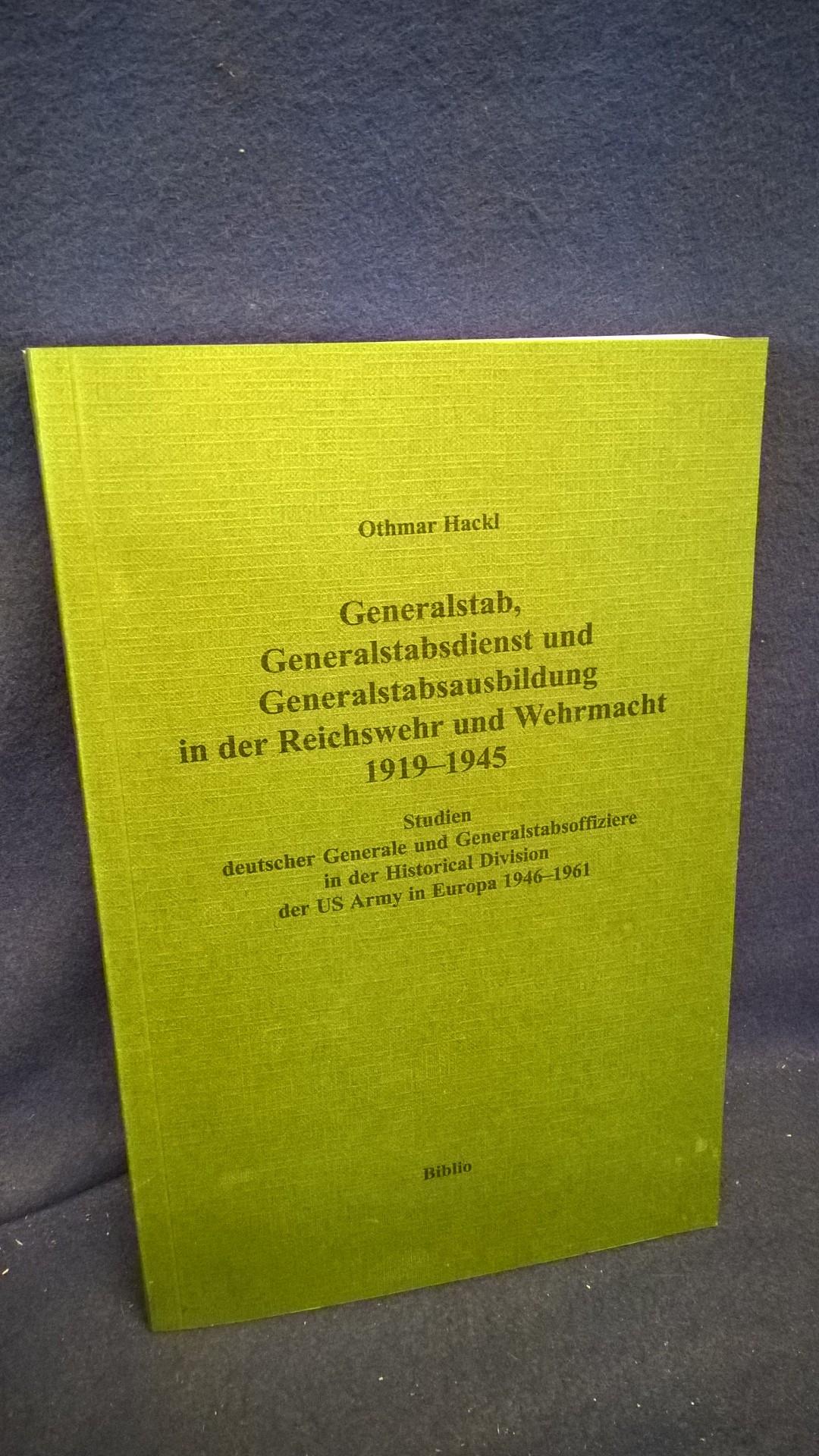 Generalstab, Generalstabsdienst und Generalstabsausbildung in der Reichswehr und Wehrmacht 1919-1945. Vergriffenes Exemplar!!