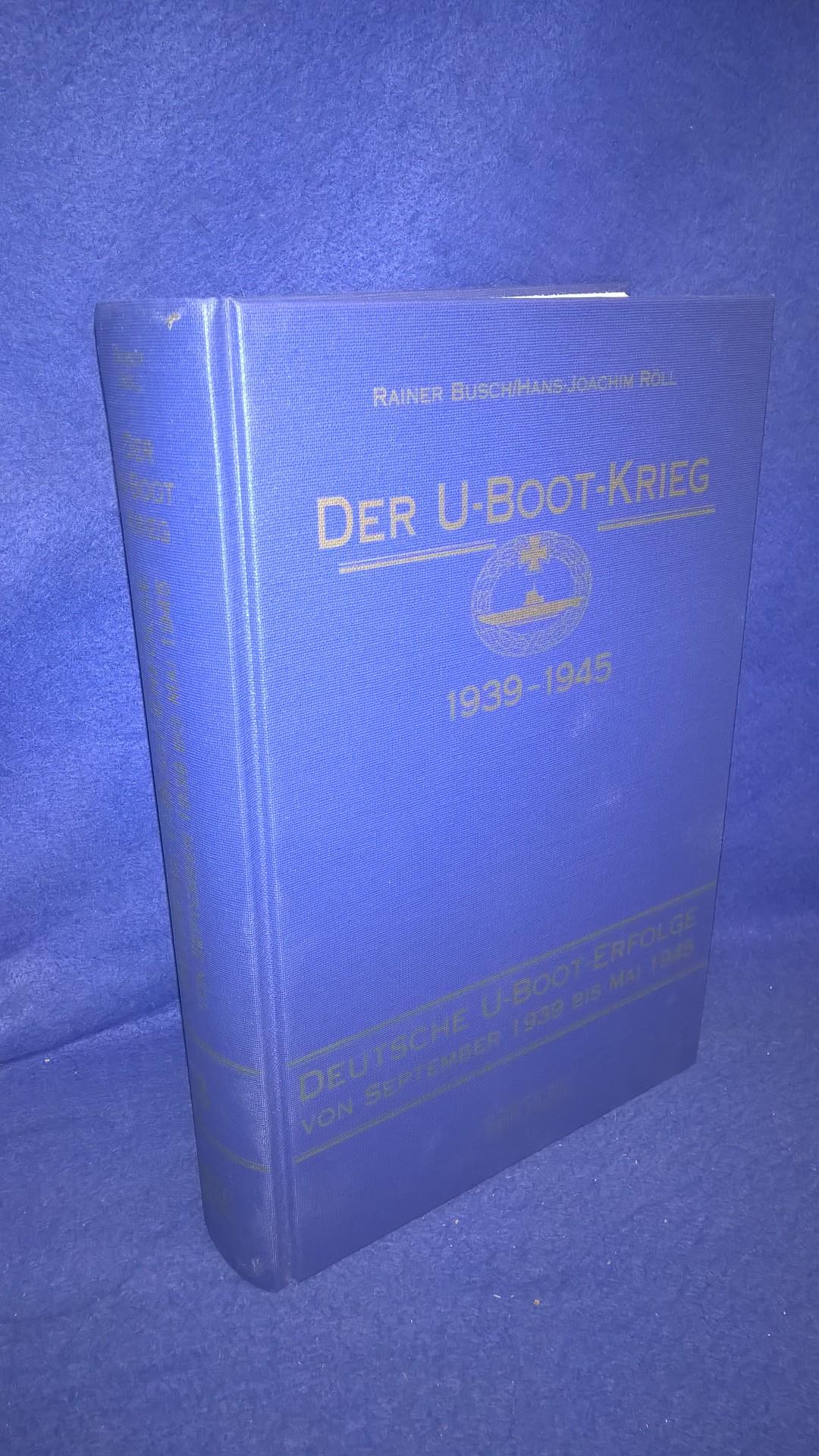  Der U- Boot- Krieg 1939 - 1945. Band 3:  Deutsche U- Boot- Erfolge von September 1939 bis Mai 1945.