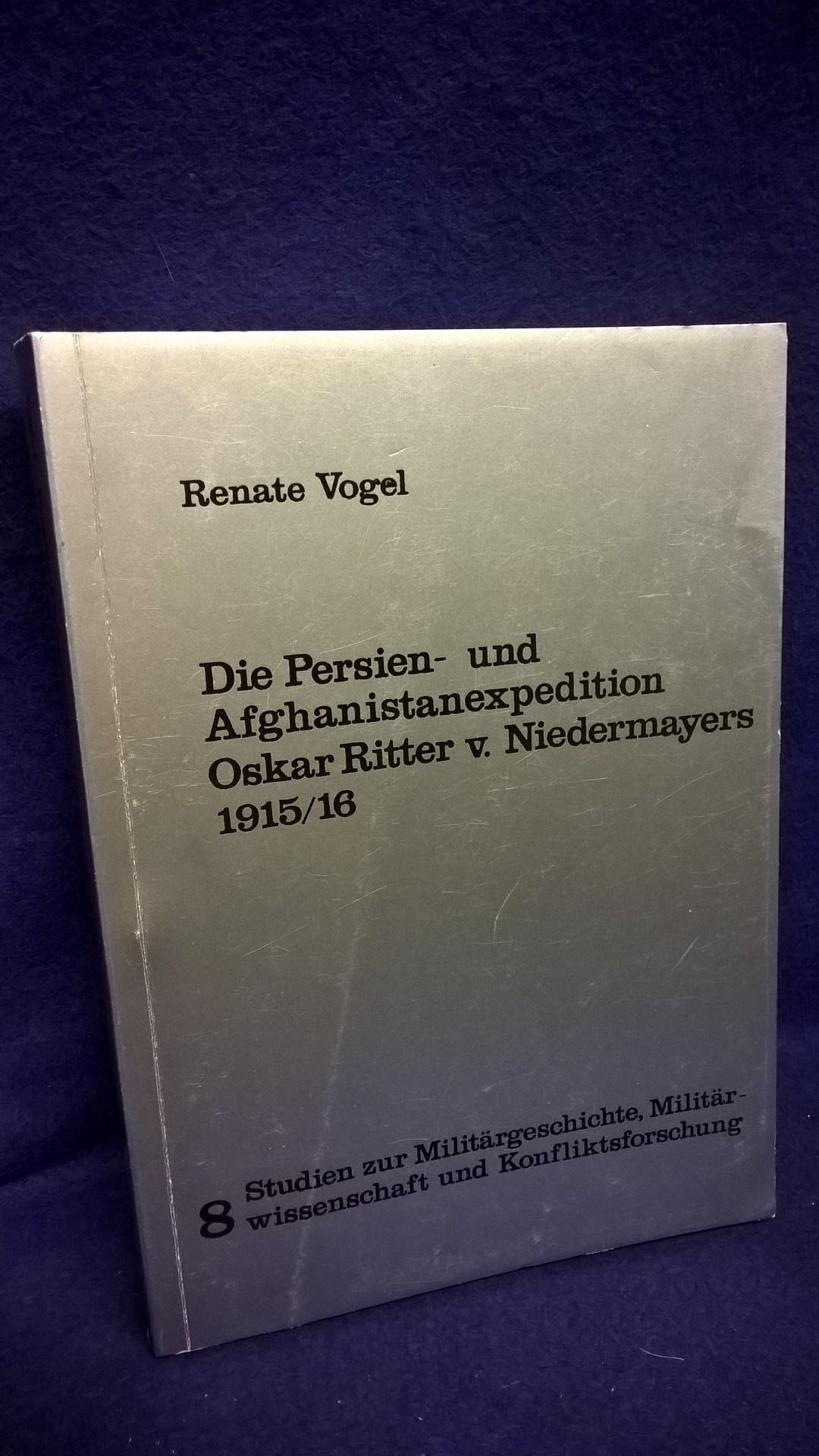 Die Persien- und Afghanistanexpedition Oskar Ritter v. Niedermayers 1915/16.