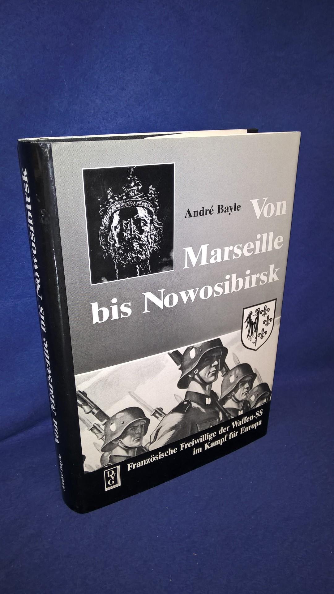 Von Marseille bis Nowosibirsk. Französische Freiwillige der Waffen-SS im Kampf für Europa