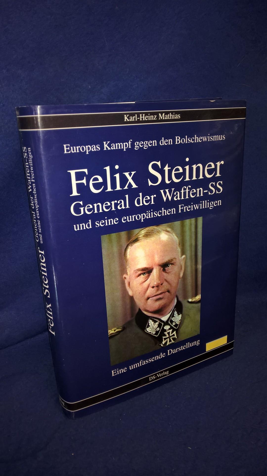 Felix Steiner, General der Waffen-SS und seine europäischen Freiwilligen