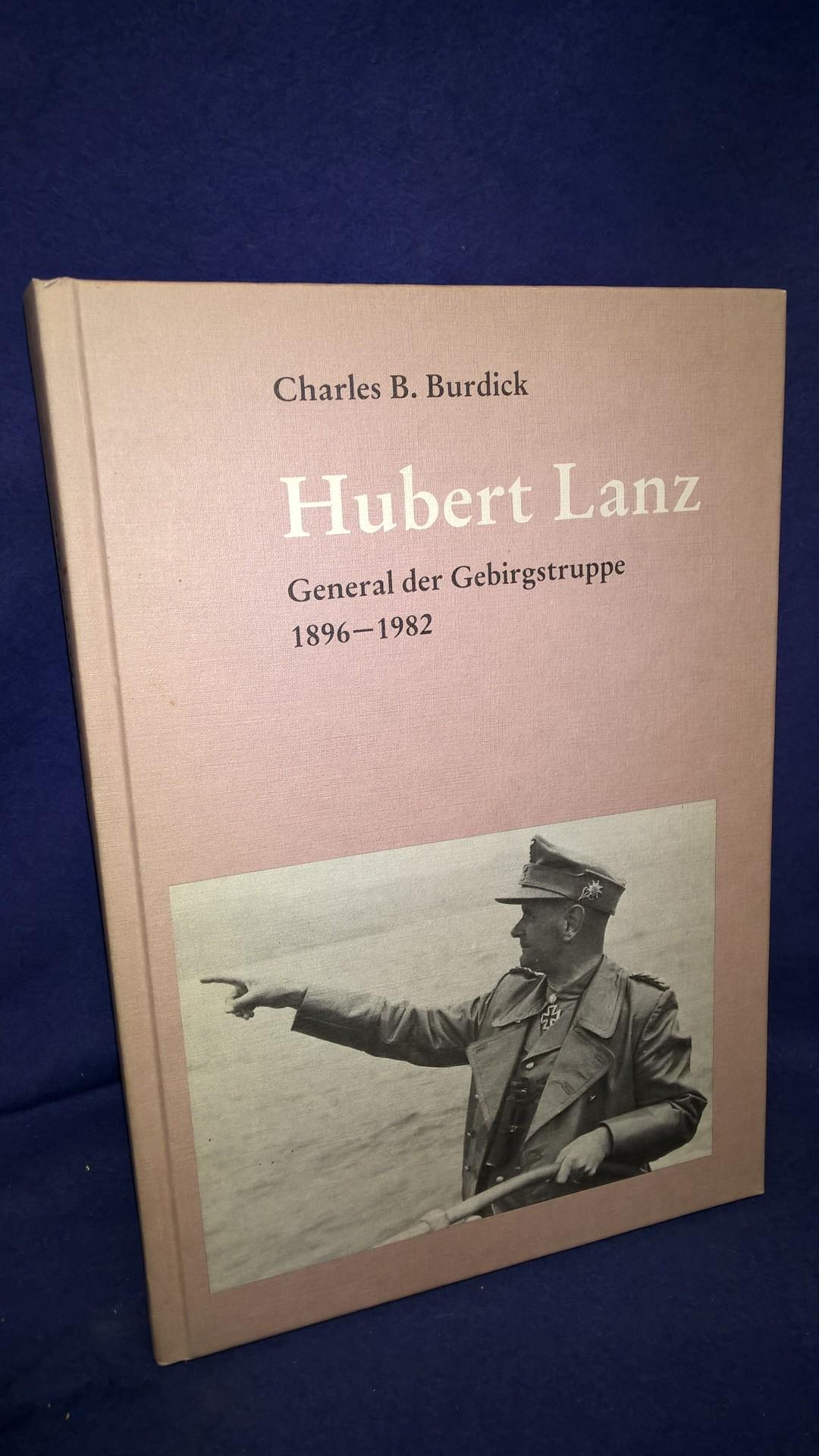 Hubert Lanz. General der Gebirgstruppe 1896-1982. 