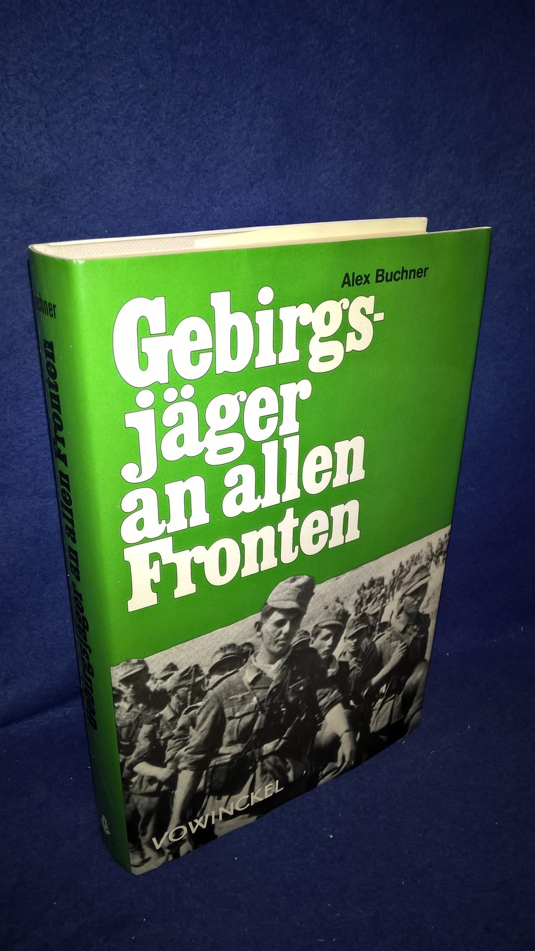 Gebirgsjäger an allen Fronten. Berichte von den Kämpfen der deutschen und österreichischen Gebirgsdivision im 2. Weltkrieg. 