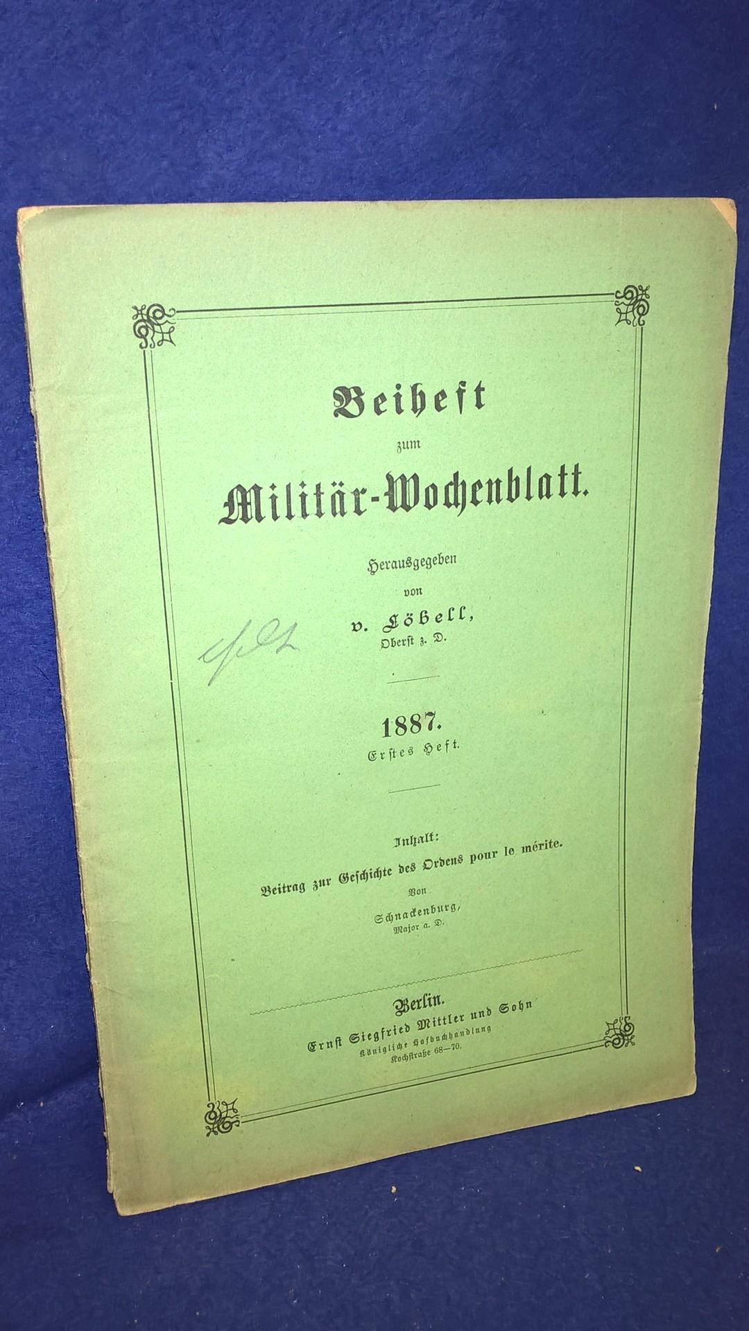 Beiheft zum Militärwochenblatt, 1. Heft,1887. Aus dem Inhalt: Beitrag zur Geschichte des Ordens Pour le Merite.