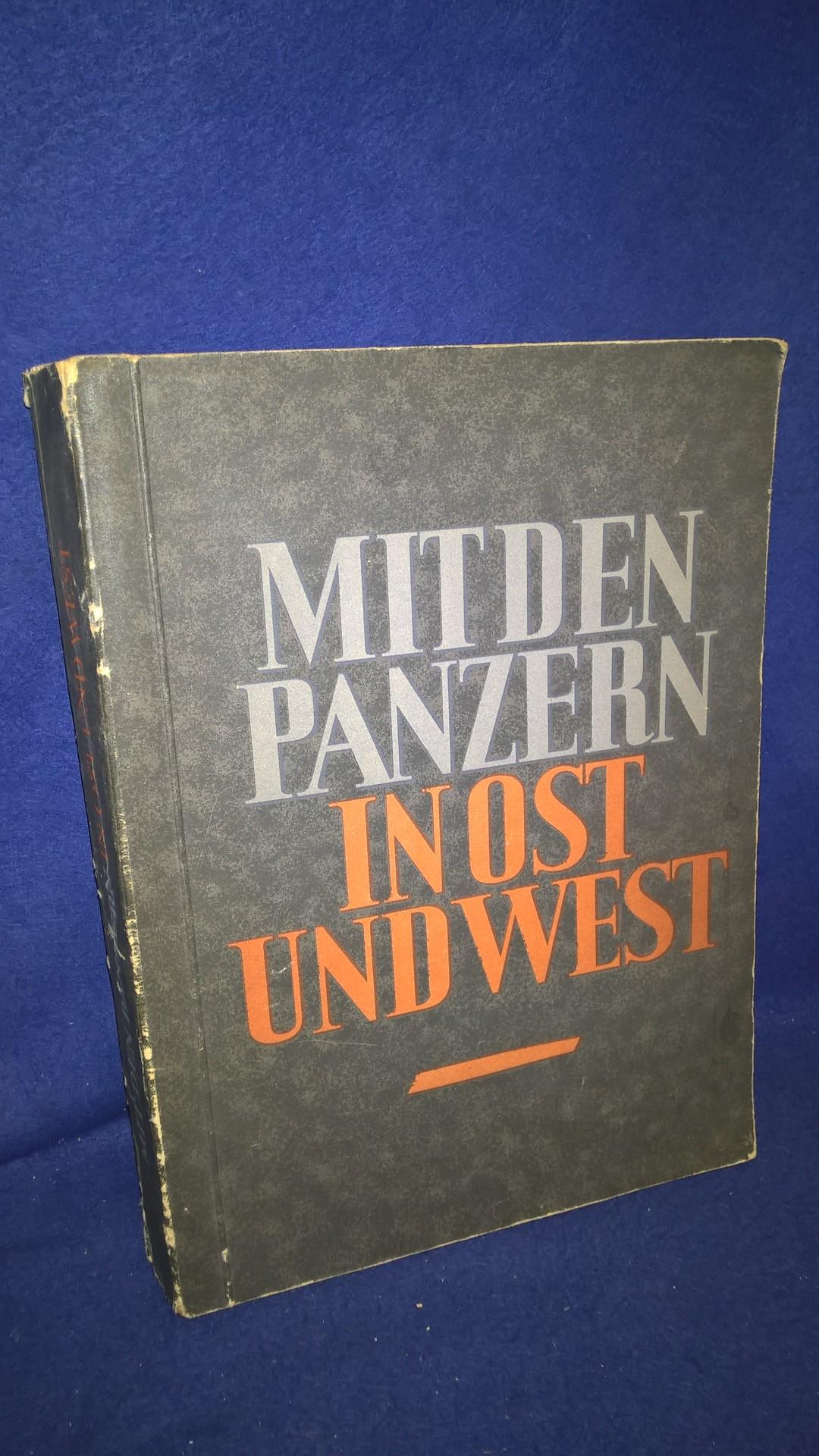 Mit den Panzern in Ost und West.I. Erlebnisberichte von Mitkämpfern aus den Feldzügen in Polen und Frankreich 1939/1940.