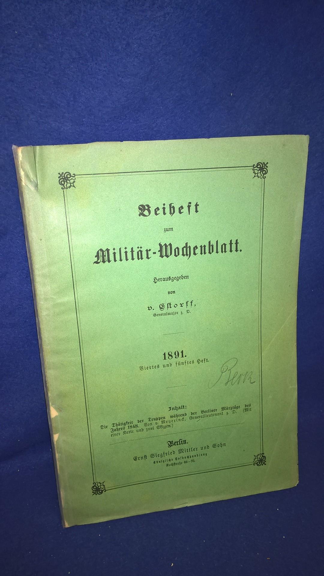 Beiheft zum Militärwochenblatt, 4./5. Heft,1891. Aus dem Inhalt: Thätigkeit der Truppen während der Berliner Märztage des Jahres 1848.