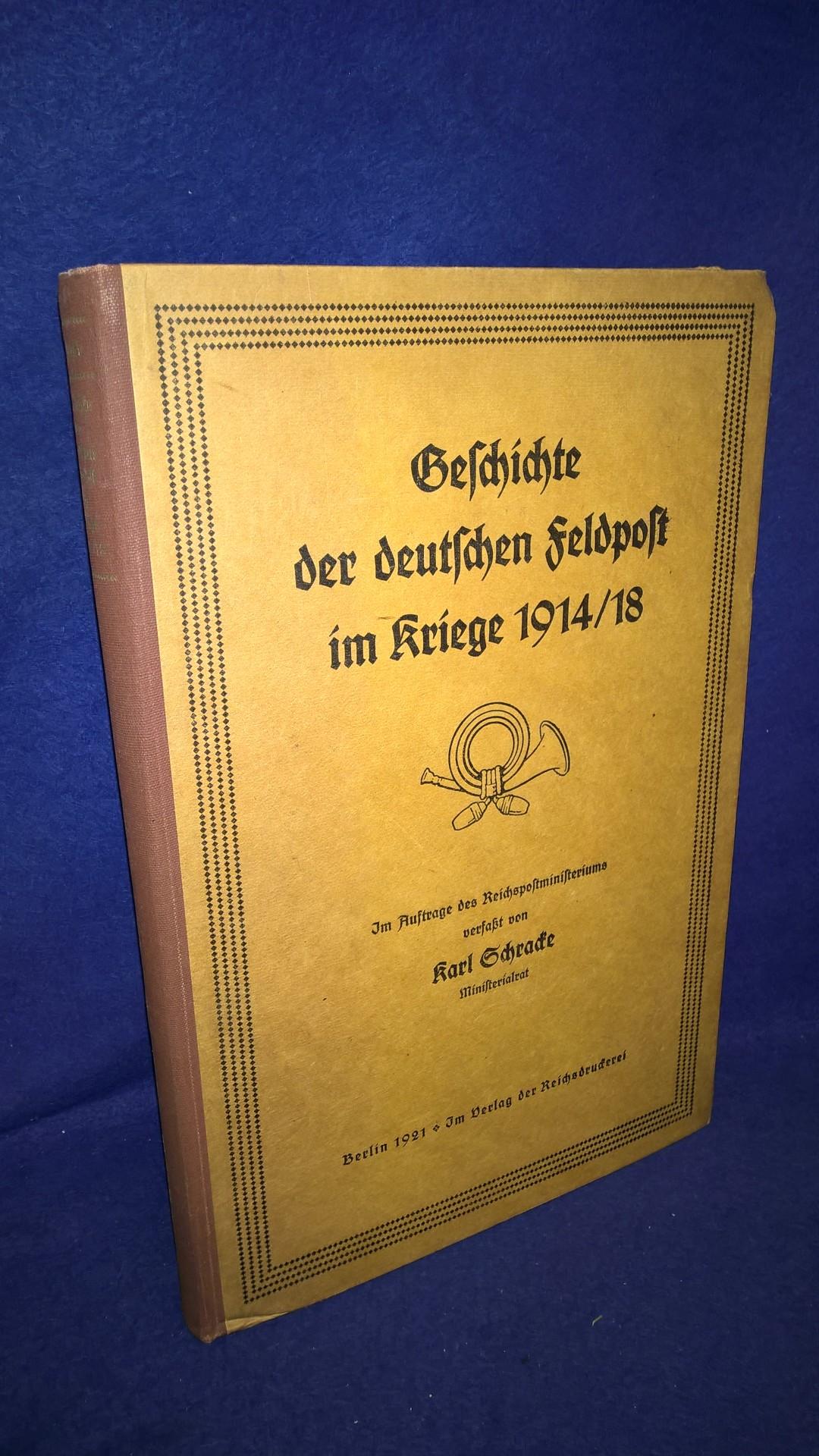 Geschichte der deutschen Feldpost im Kriege 1914/18.