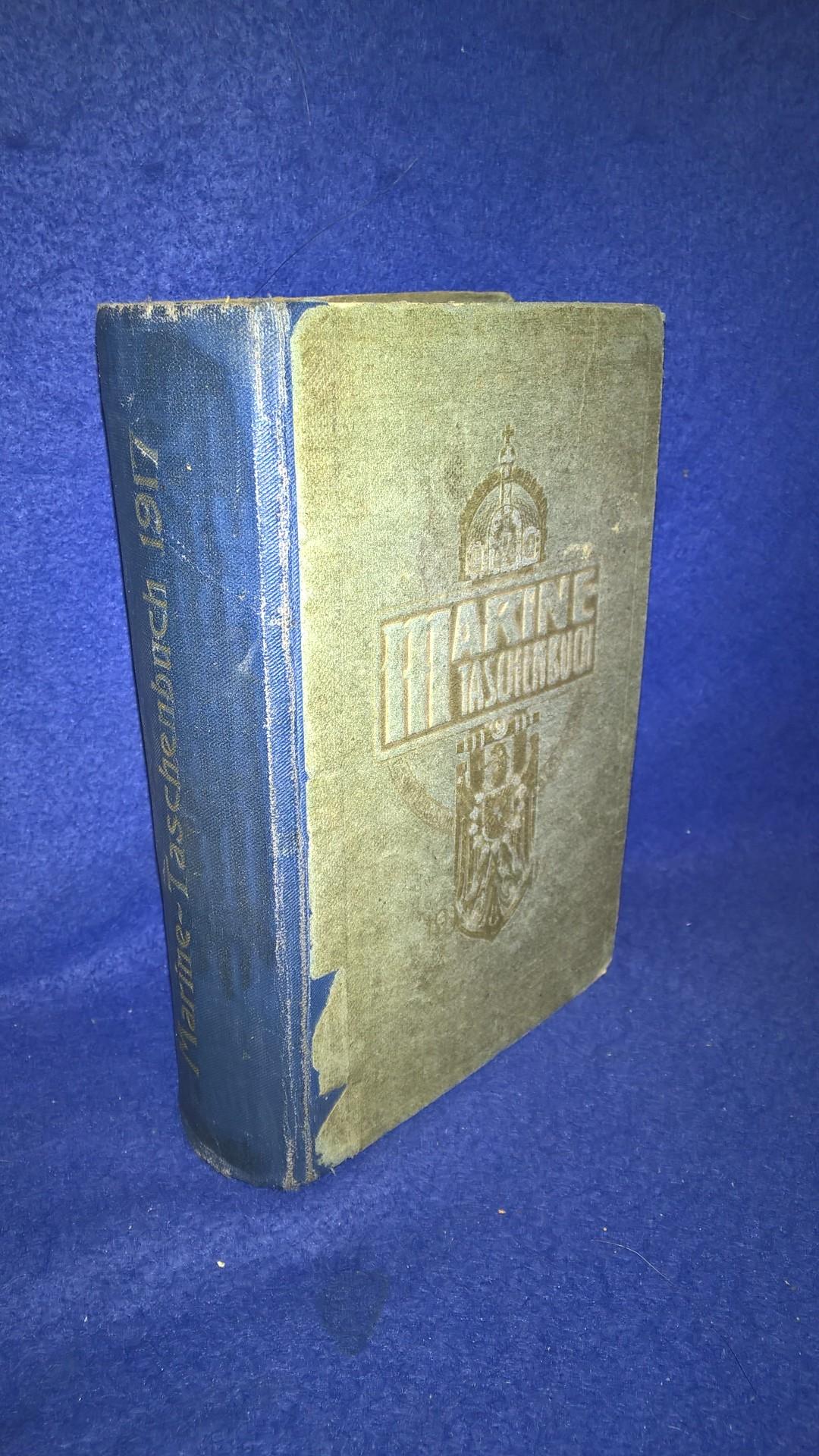 Marine-Taschenbuch. Kriegs-Jahrgang 1917. Mit Genehmigung des Reichs-Marine-Amtes herausgegeben.