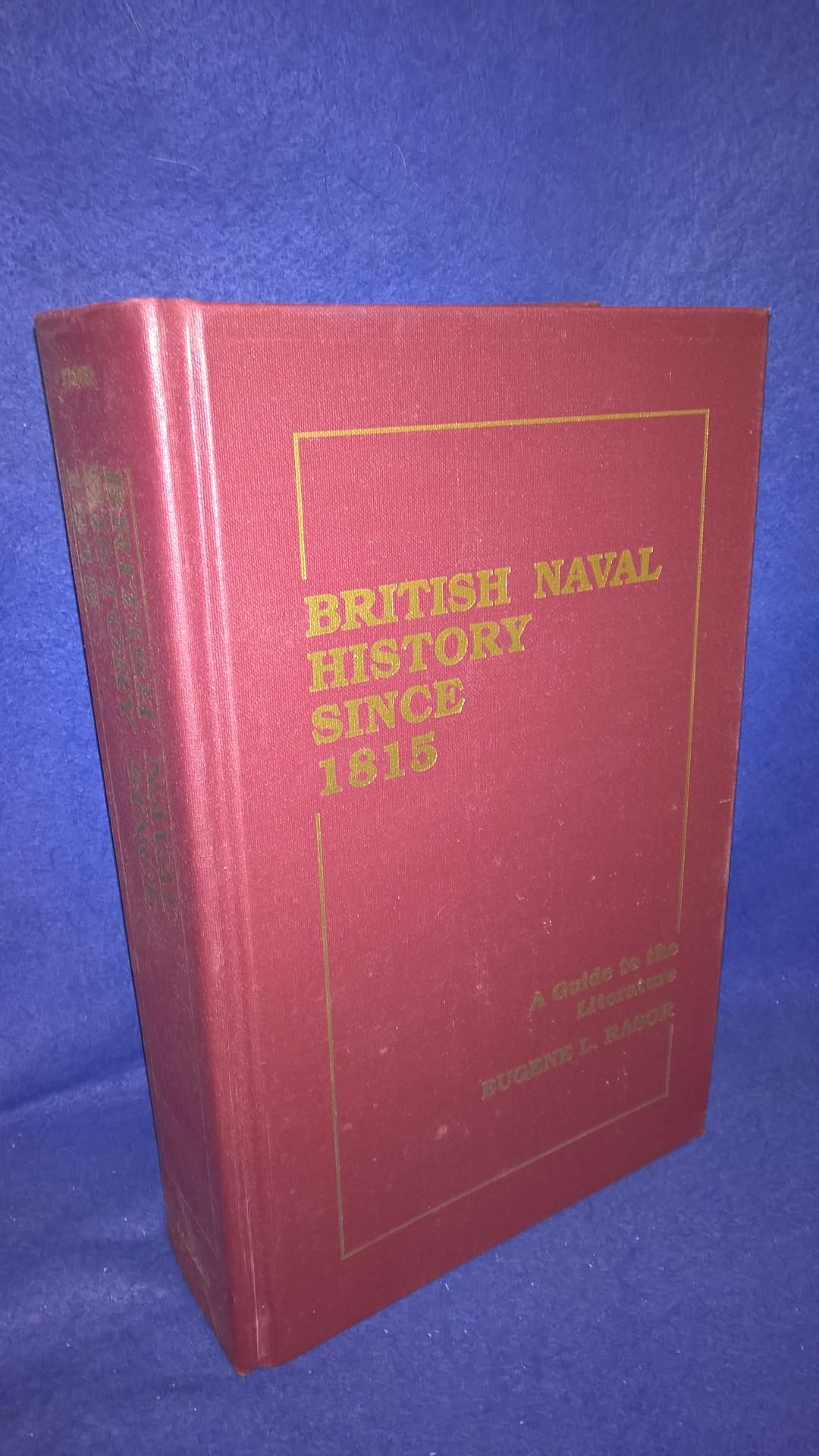 British Naval History Since 1815. A Giude to the Literature.