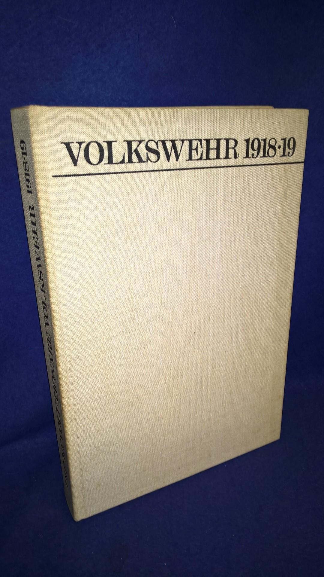 Die revolutionäre Volkswehr 1918/19. - Die deutsche Arbeiterklasse im Kampf um die revolutionäre Volkswehr (November 1918 bis Mai 1919).