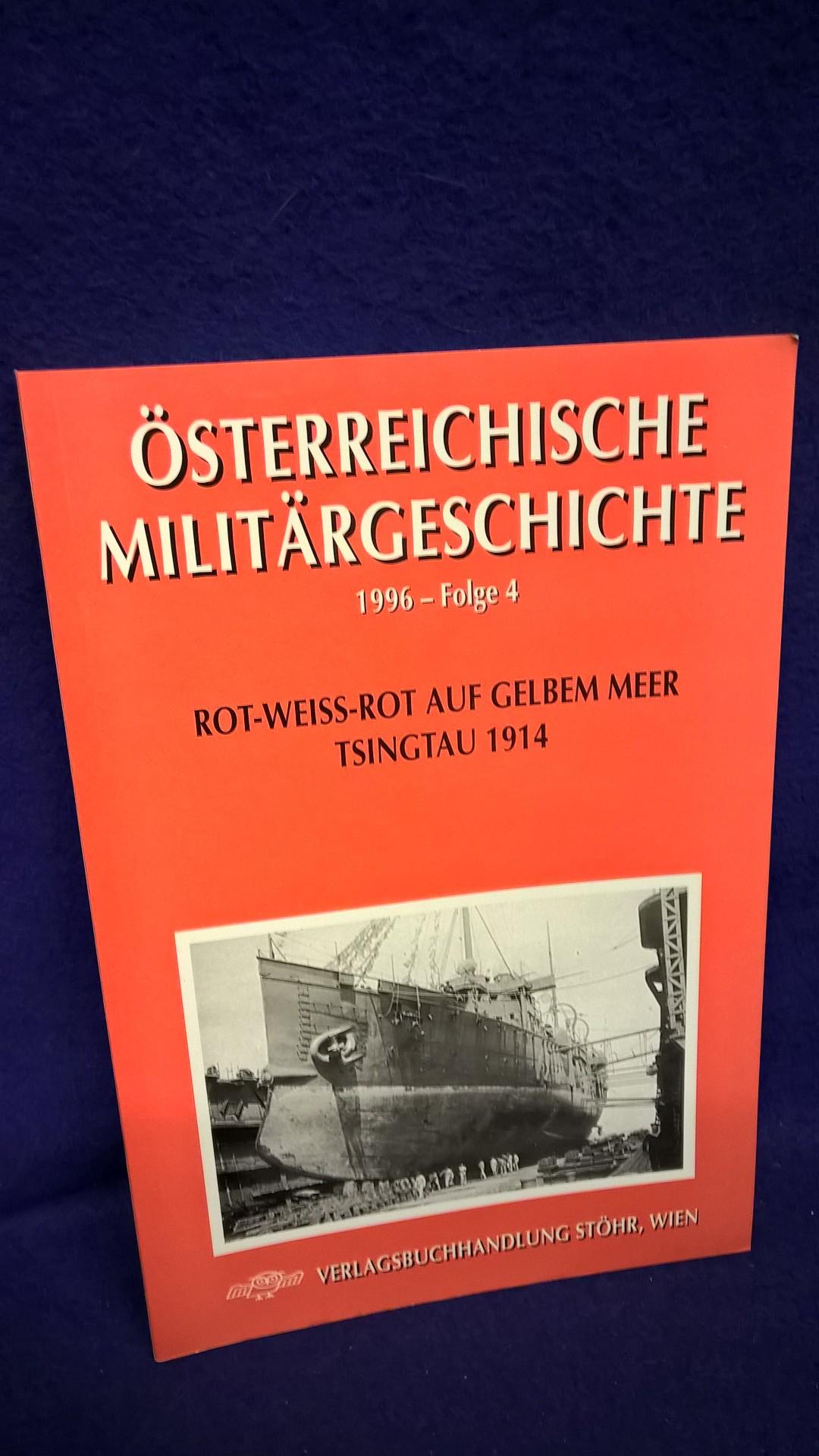 Österreichische Militärgeschichte. 1996- Folge 4: Rot-weiss-rot auf gelbem Meer: Tsingtau 1914 