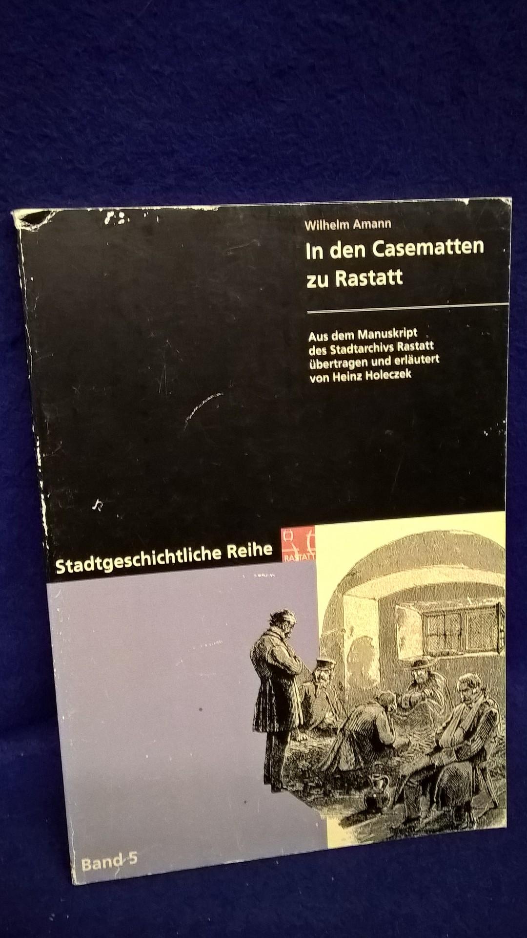 In den Casematten zu Rastatt. Aus dem Manuskript des Stadtarchivs Rastatt.