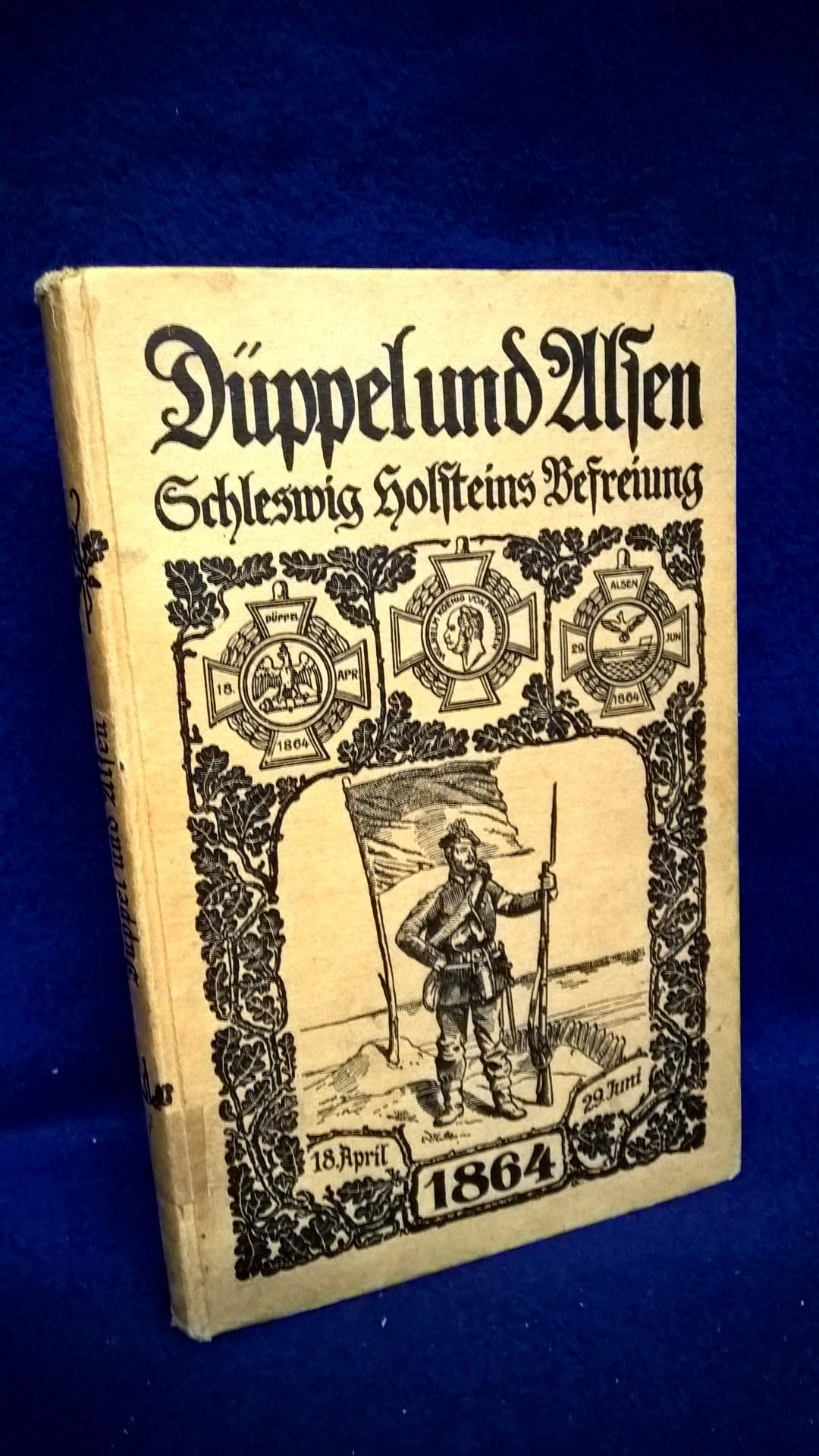 Düppel und Alsen. Schleswig-Holsteins Befreiung 1864.