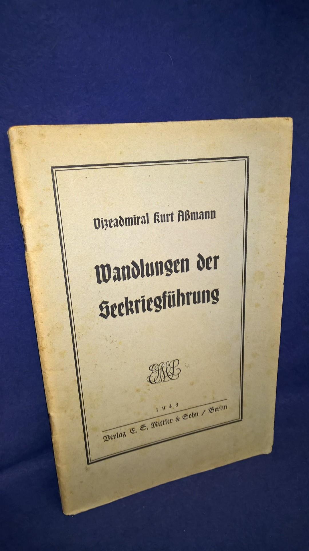 Wandlungen der Seekriegführung. Vortrag des Admirals Aßmann im Jahre 1942 über die Wandlungen des Seekriegsführung für die U-Boots-Waffen,Luftwaffe und der Wirtschaftskrieg.