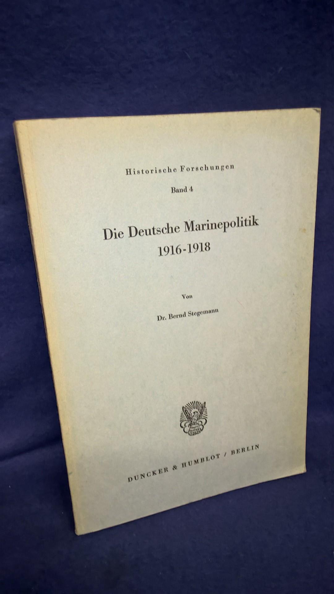 Die Deutsche Marinepolitik 1916 - 1918.