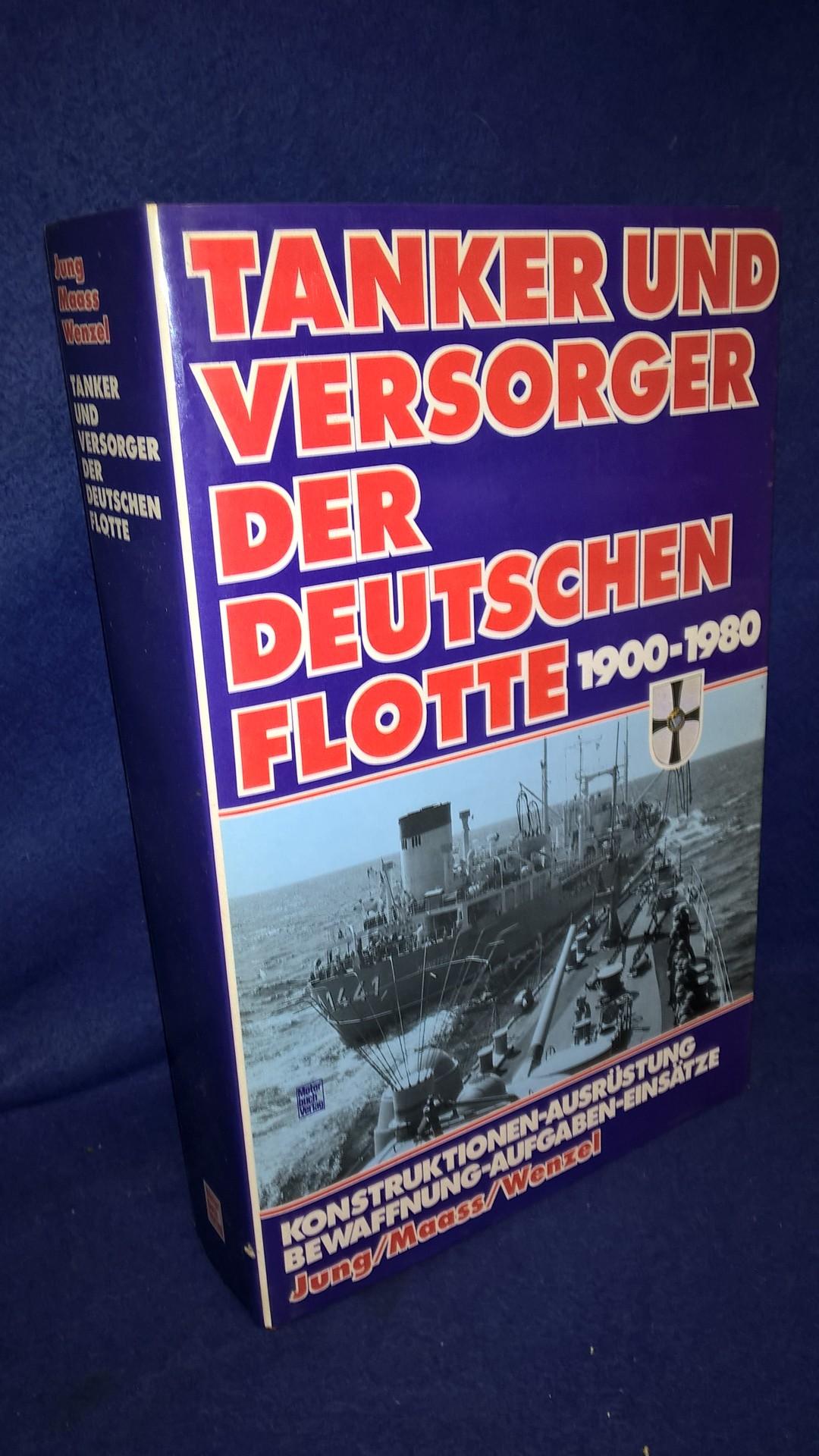 Tanker und Versorger der deutschen Flotte 1900 -1980.Ihre Konstruktionen,Ausrüstung,Bewaffnung,Aufgaben und Einsätze.