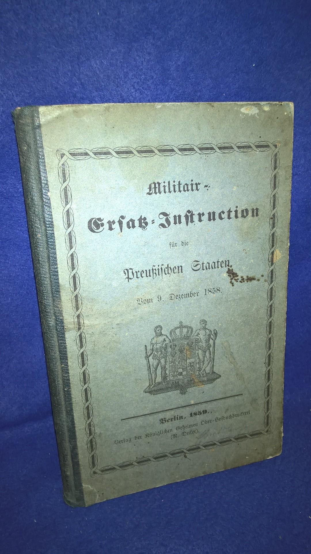 Militair-Ersatz-Instruction für die Preußischen Staaten. Vom 9. Dezember 1858.