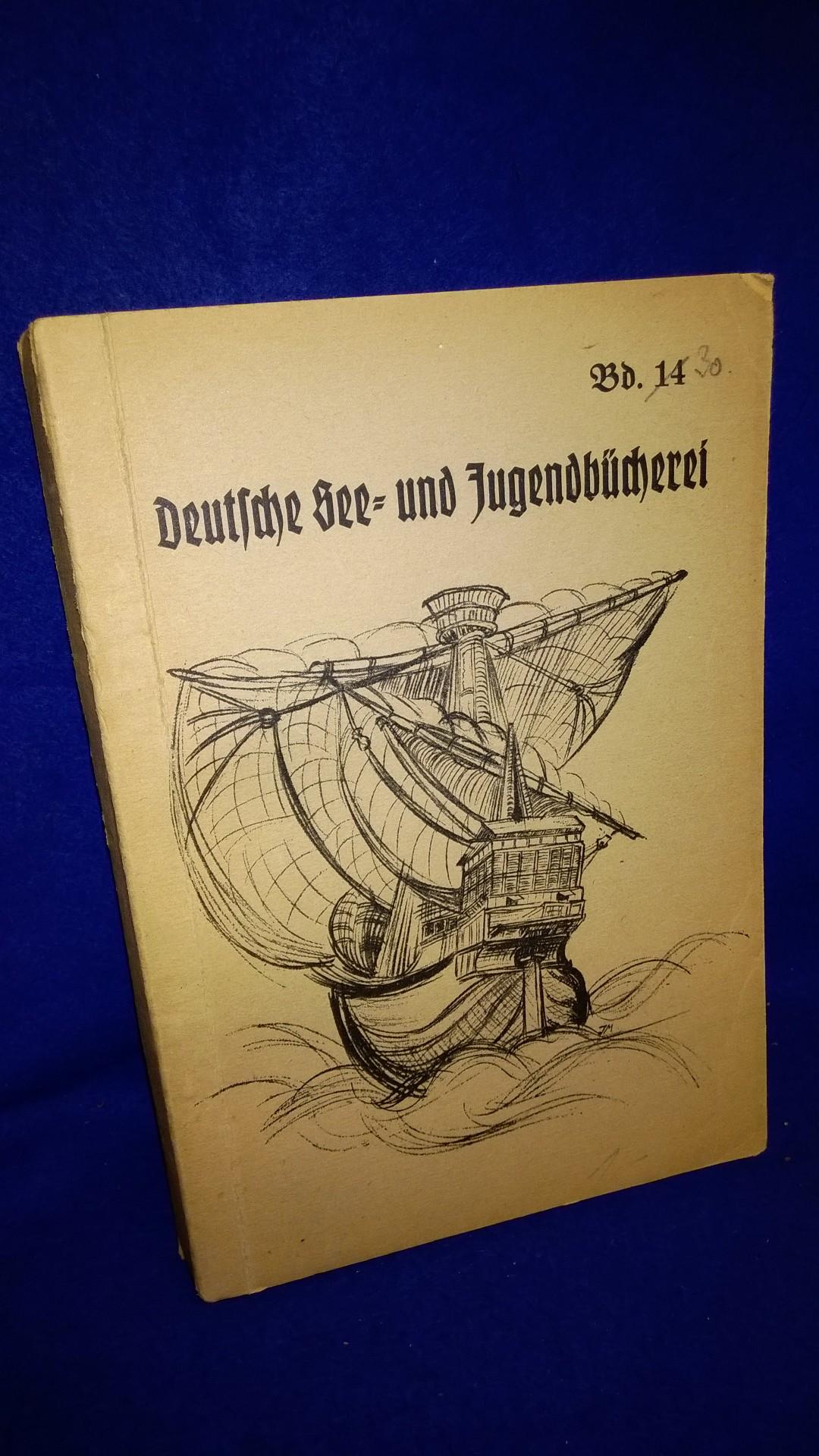 Deutsche Seebücherei, Band 30: Die Deutsche Flotte unter Kaiser Wilhelm II. Eine Darstellung der Entwicklung unserer Marine bis zur Gegenwart.