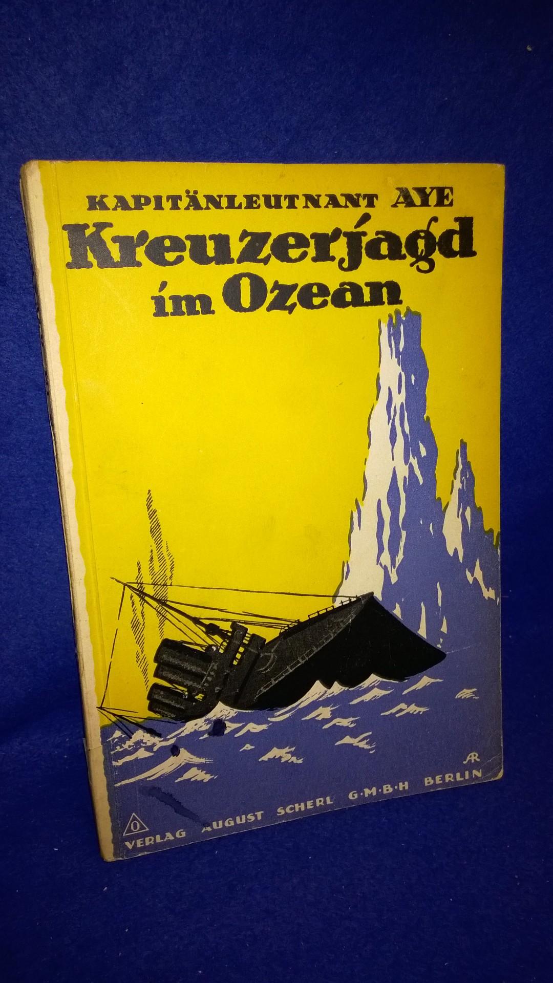Kreuzerjagd im Ozean : Kriegstagebuchblätter S. M. Hilfskreuzer "Kaiser Wilhelm der Große".