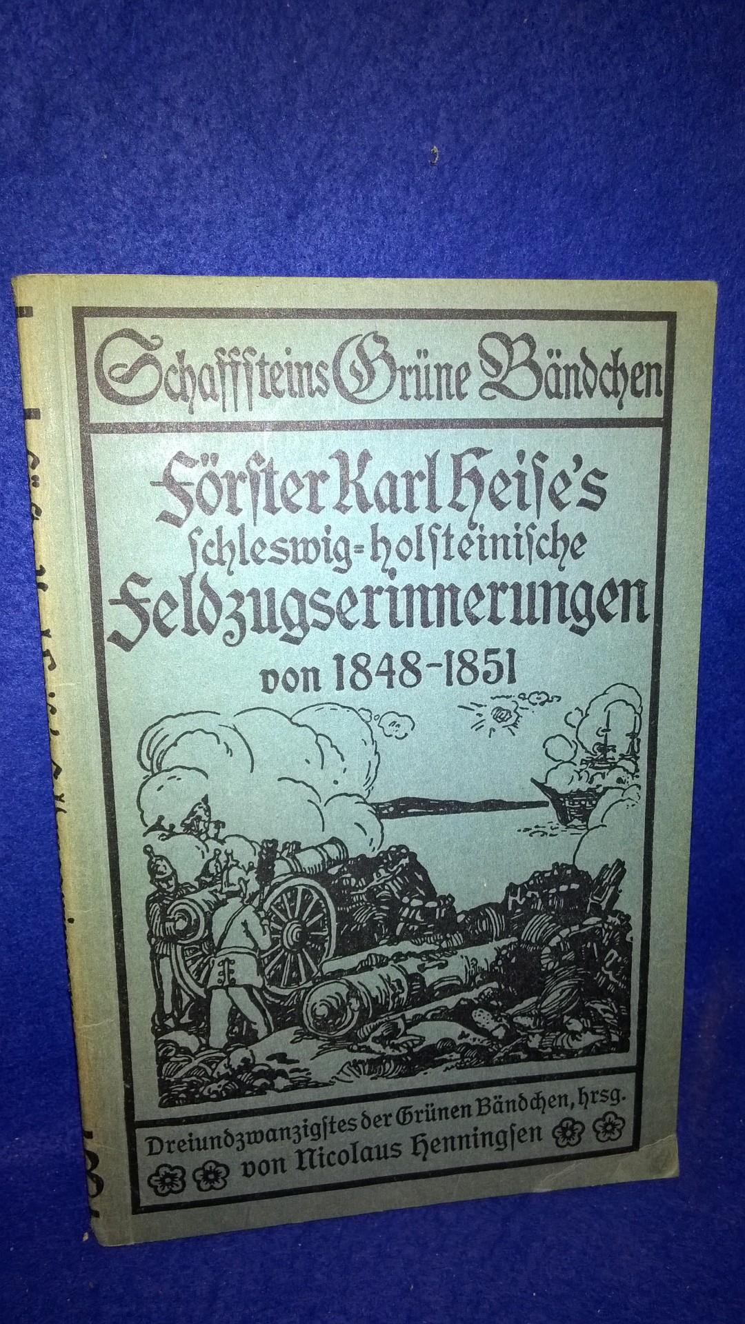 Förster Heise's schleswig-holsteinische Feldzugserinnerungen von 1848-1851.