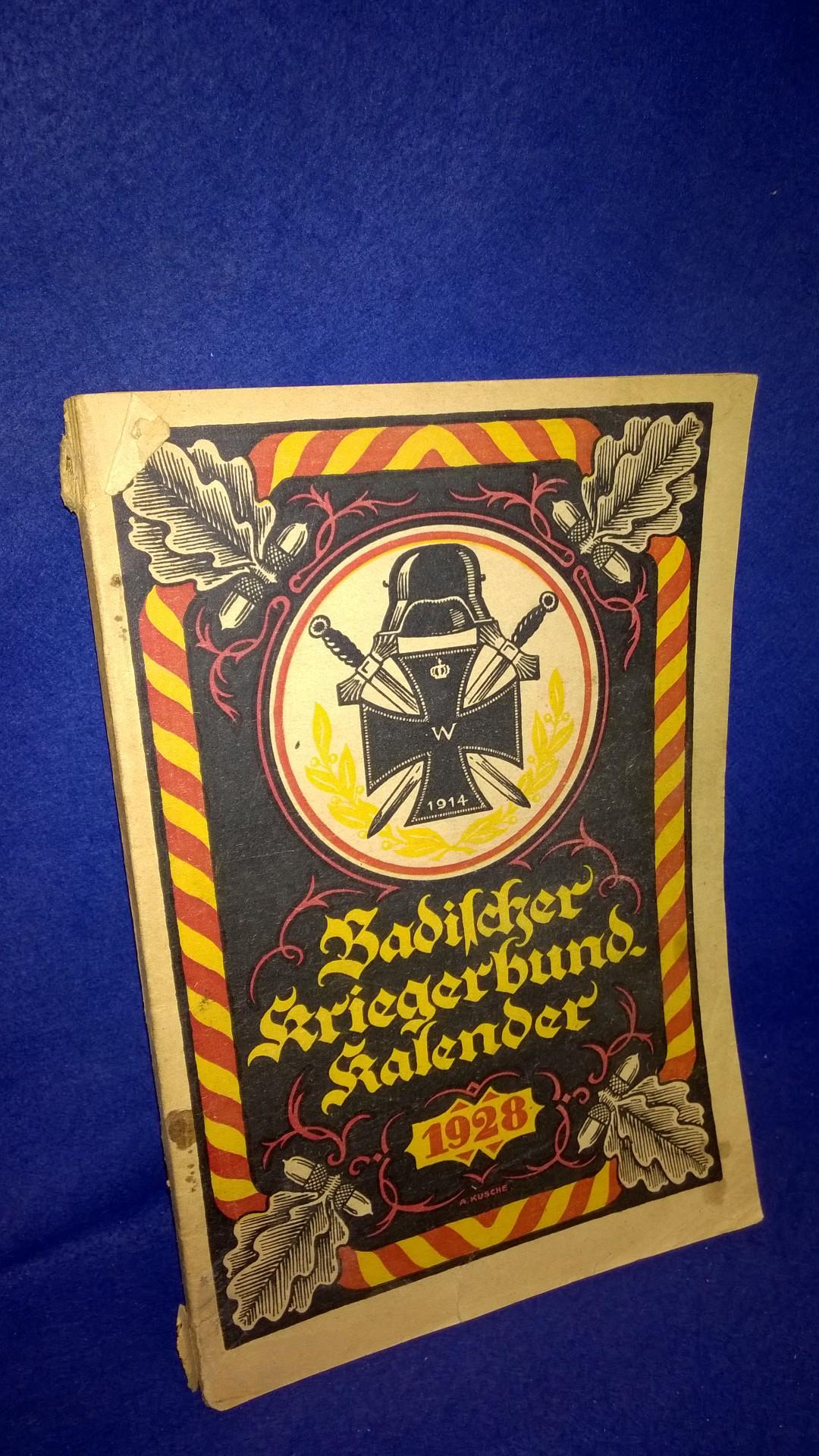 Badischer Kriegerbund-Kalender 1928. Mit vielen Erlebnisberichten aus dem 1.Weltkrieg.