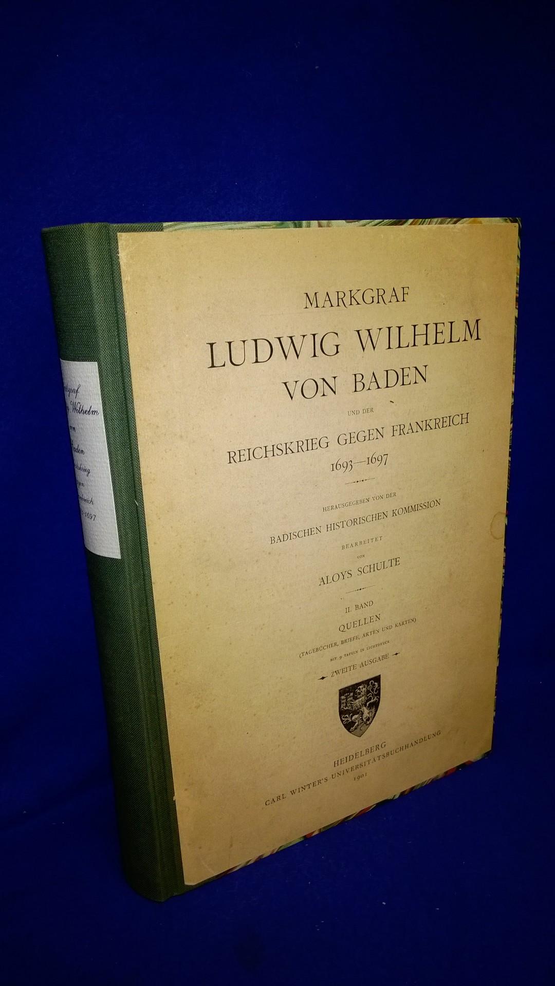 Markgraf Ludwig Wilhelm von Baden und der Reichskrieg gegen Frankreich 1693-1697. Band 2: Quellen (Tagebücher, Briefe, Akten und Karten).