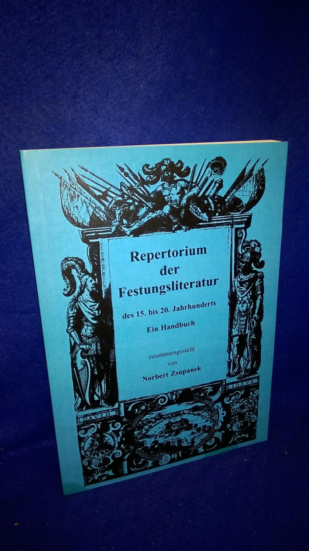 Repertorium der Festungsliteratur des 15. bis 20. Jahrhunderts: Ein Handbuch.
