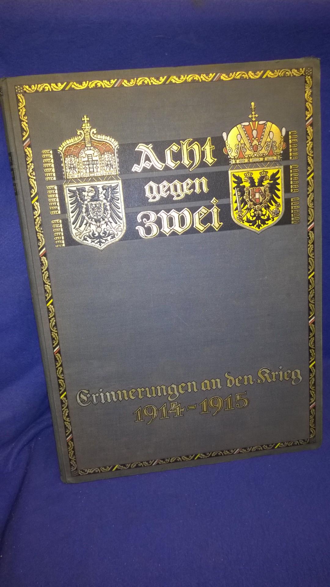 Acht gegen Zwei. Erinnerungen an den Krieg 1914/15. Großformatiger Prachtband, Band 1.