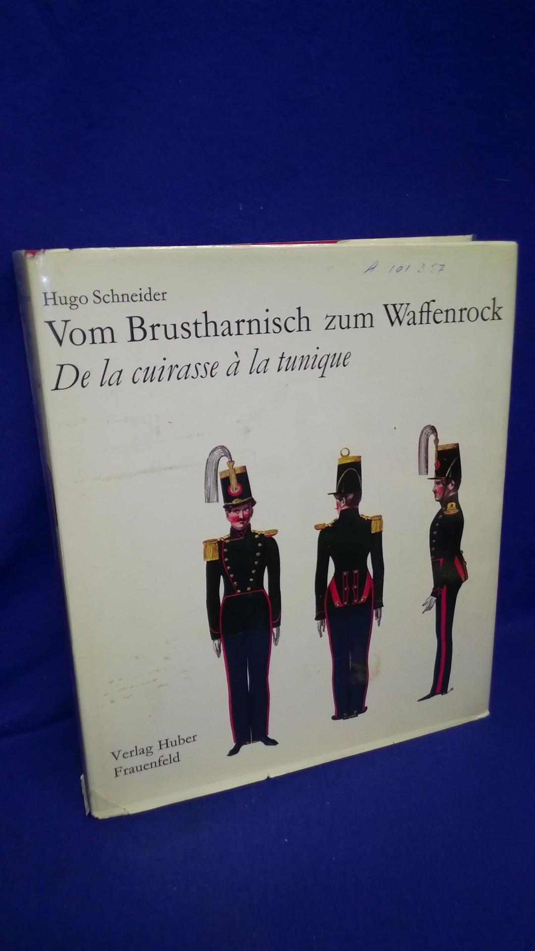 Vom Brustharnisch zum Waffenrock. De la cuirasse à la tunique. Das Wehrkleid des Schweizer Soldaten 1650 bis 1915.