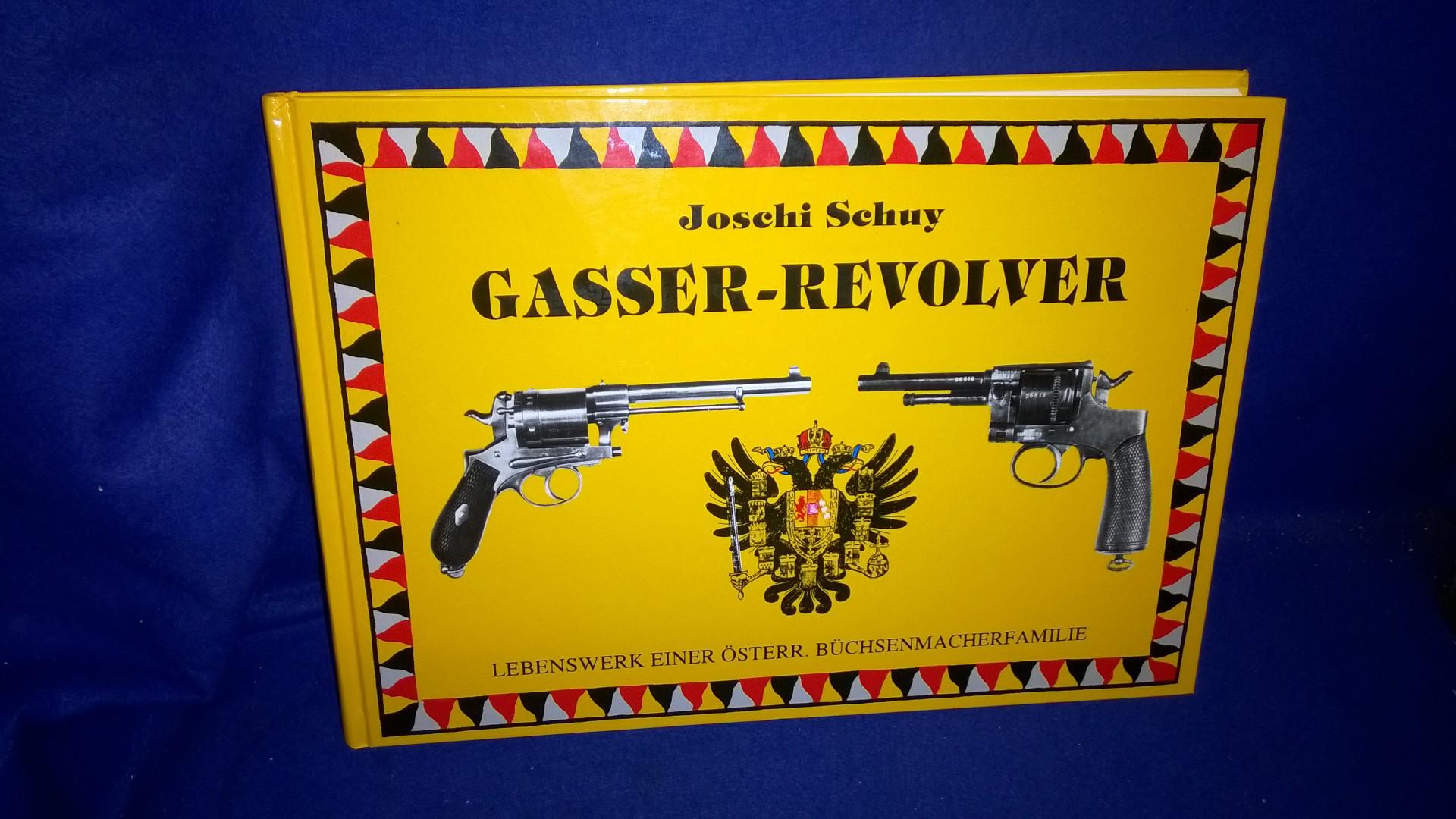 Gasser-Revolver. Lebenswerk einer österr. Büchsenmacherfamilie.