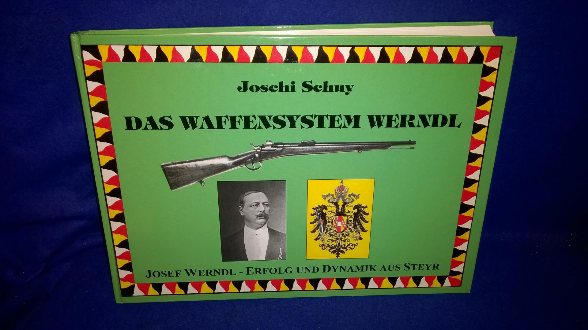 Das Waffensystem Werndl. Josef Werndl - Erfolg und Dynamik aus Steyr.