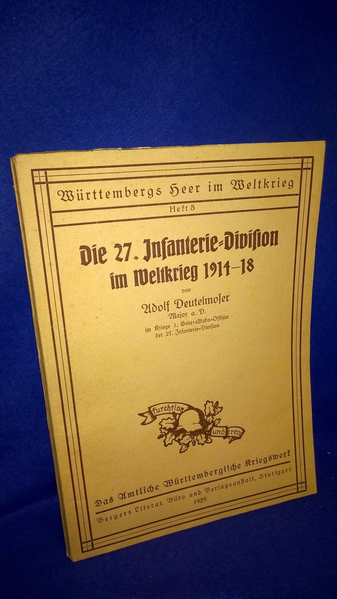 Württembergs Heer im Weltkrieg, Heft 5: Die 27. Infanterie-Division im Weltkrieg 1914-18. 