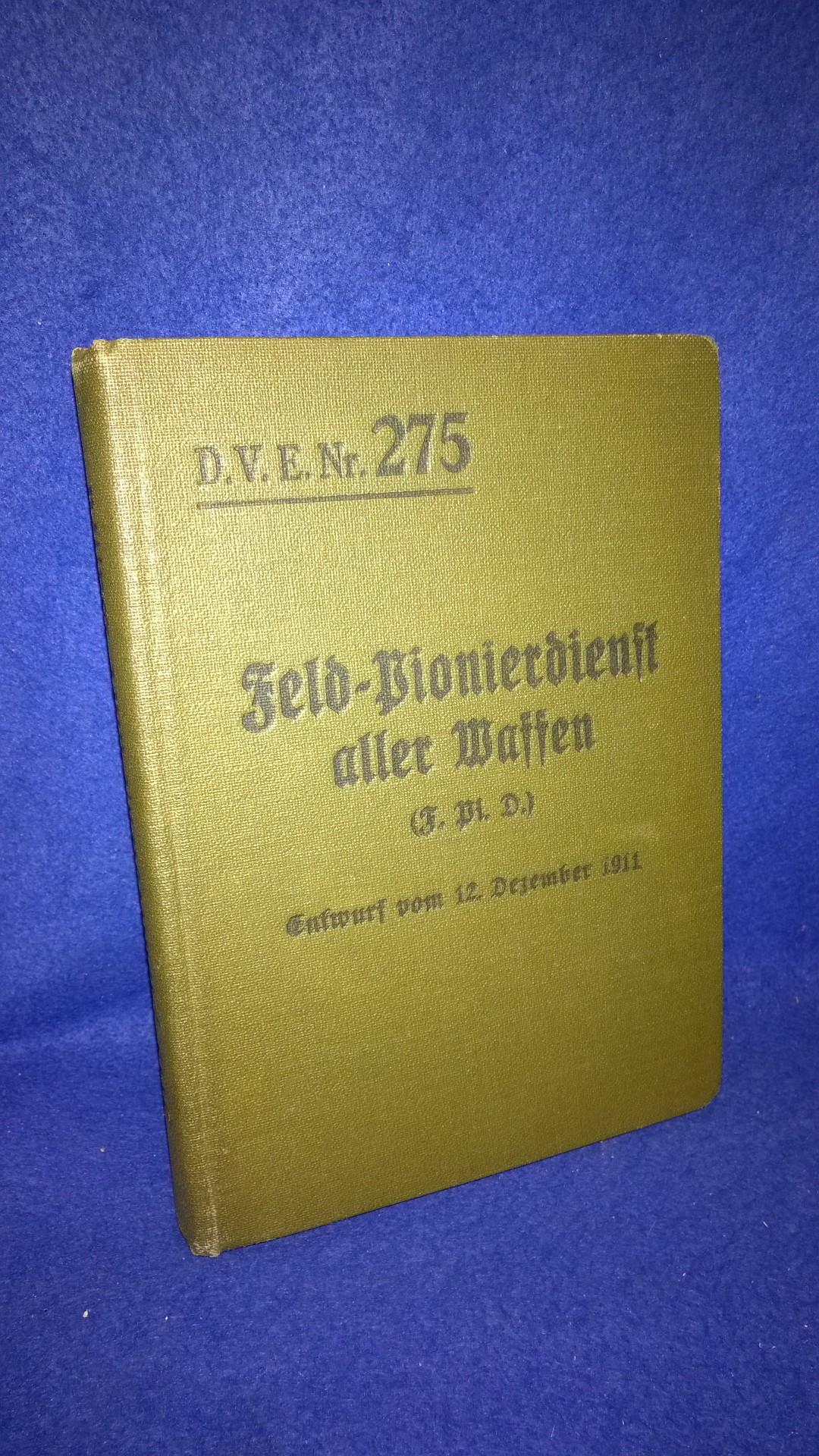 Feld-Pionierdienst aller Waffen (F.Pi.D.). Entwurf vom 12. Dezember 1912.