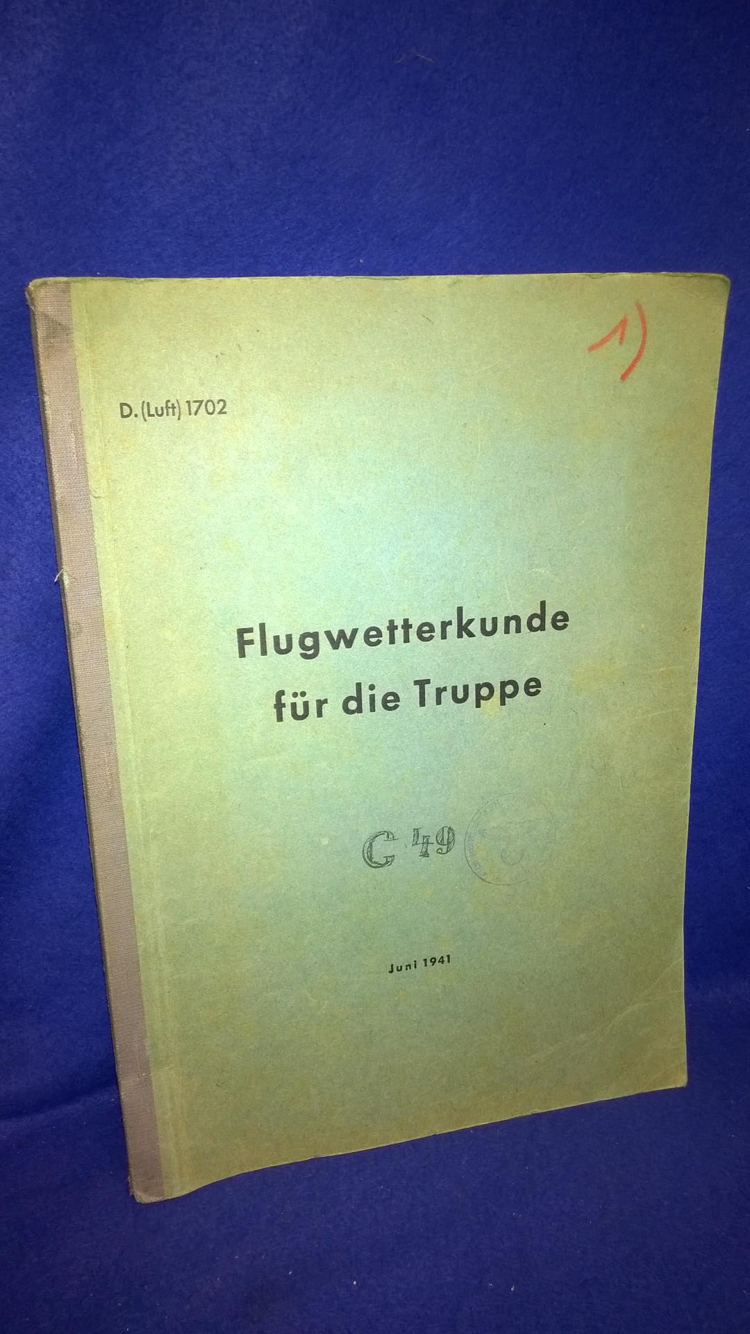 D.(Luft) 1702. Flugwetterkunde für die Truppe, Juni 1941. Seltene Orginalvorschrift.