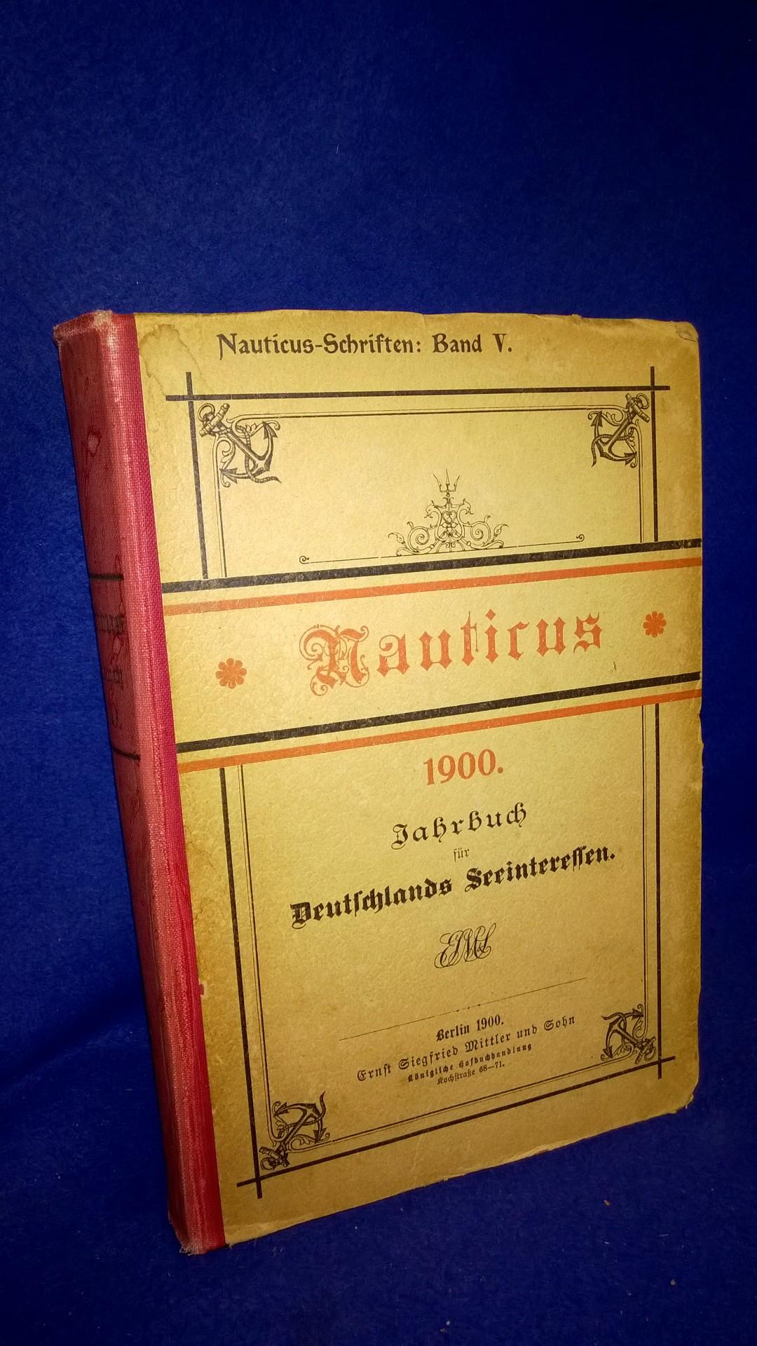 Nauticus. Jahrbuch für Deutschlands Seeinteressen, Jahrgang 1900.