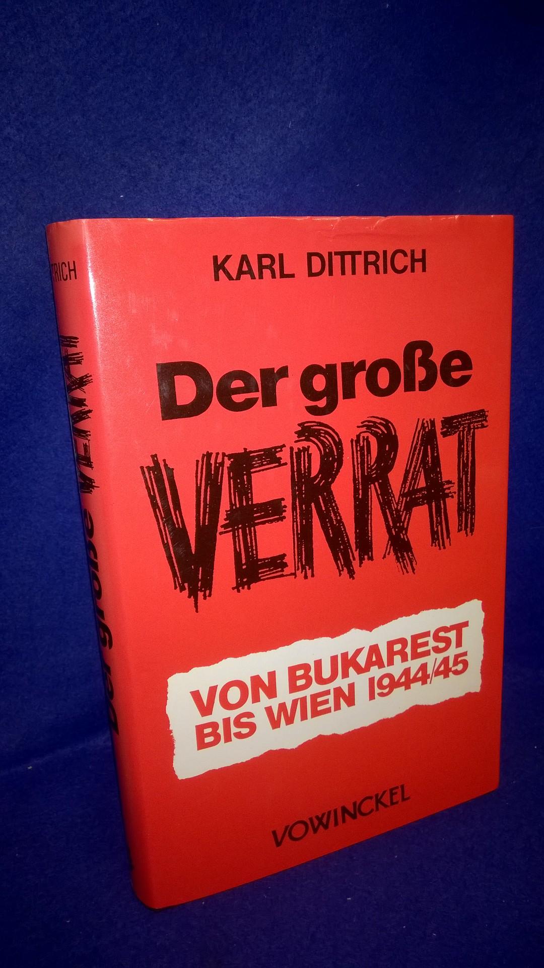 Der große Verrat - Von Bukarest bis Wien 1944/45.