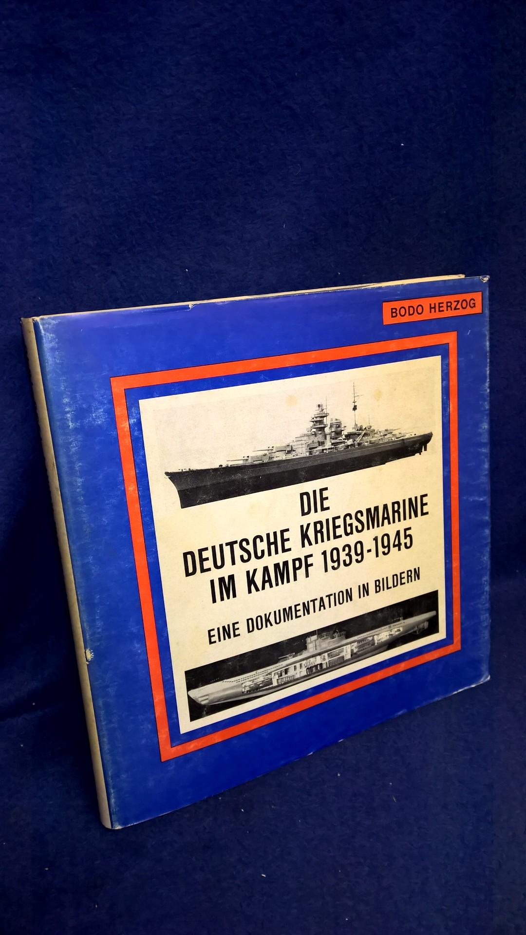 Die Deutsche Kriegsmarine im Kampf 1939-1945. Eine Dokumentation in Bildern.