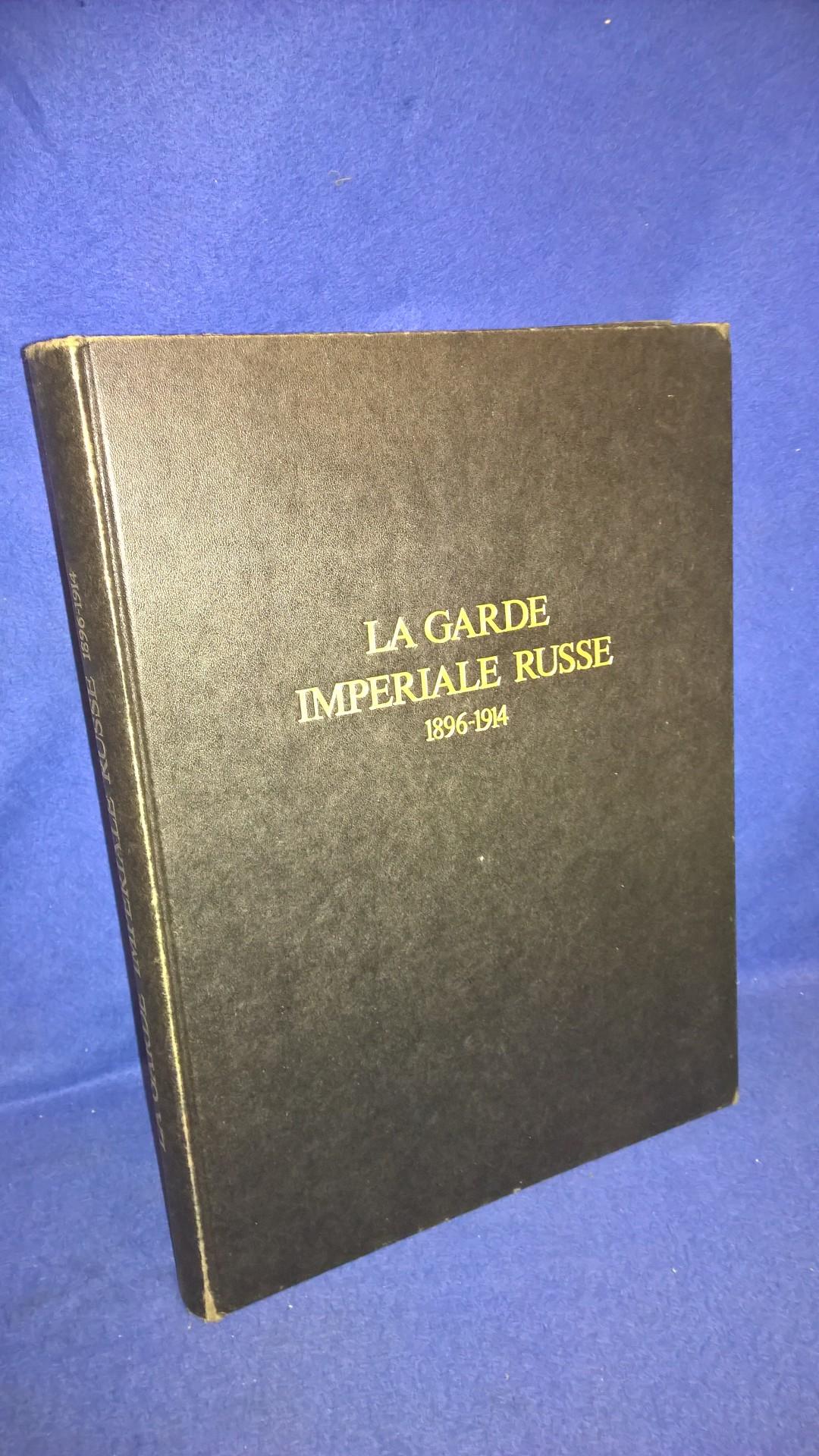 La Garde Imperiale Russe 1896-1914. Beschreibung der verschiedenen russischen, kaiserlichen Garderegimenter in französischer Textsprache.