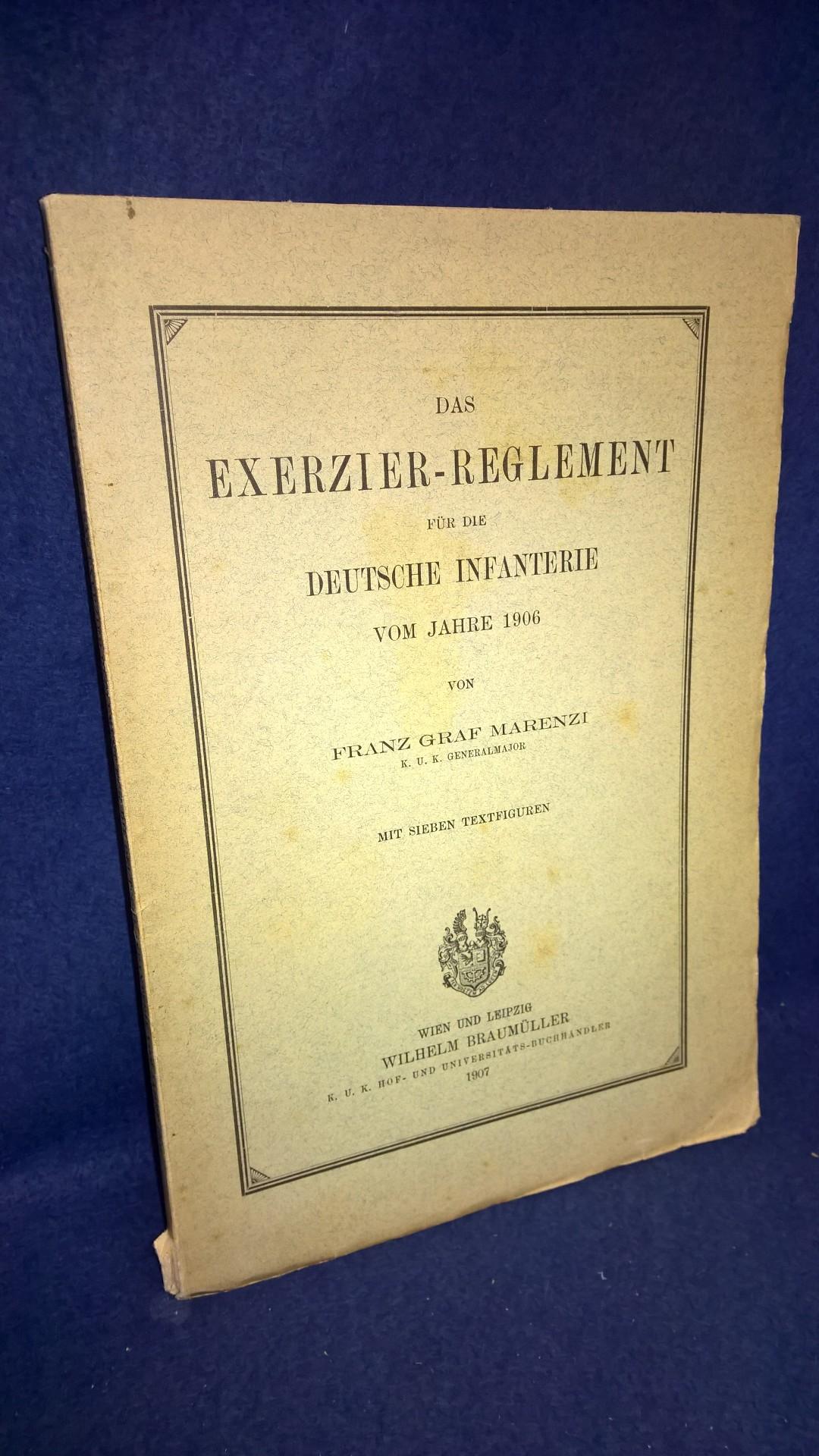 Das Exerzier-Reglement für die Deutsche Infanterie vom Jahre 1906.
