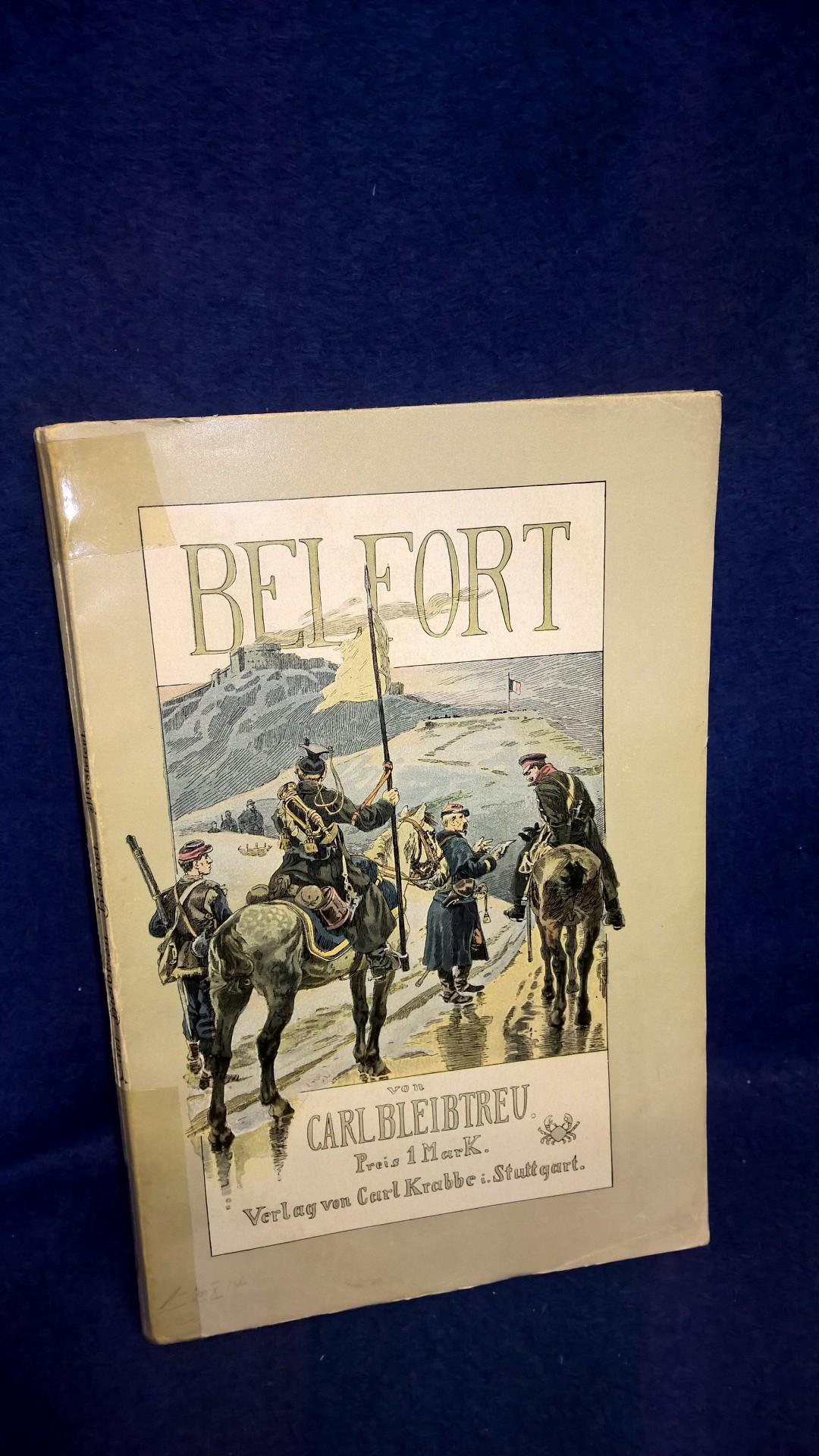 Belfort. Schlachtenerzählung aus dem Deutsch-Französischen Kriege 1870/71.
