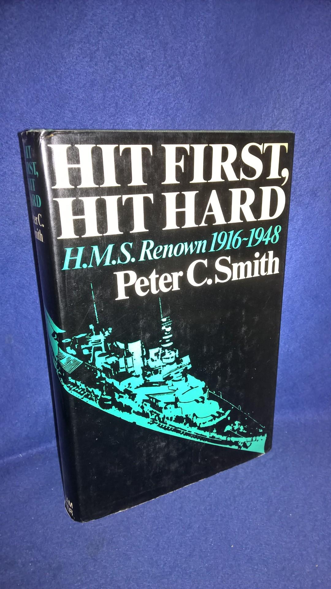 Hit First, Hit Hard: H.M.S. Renown, 1916-48.