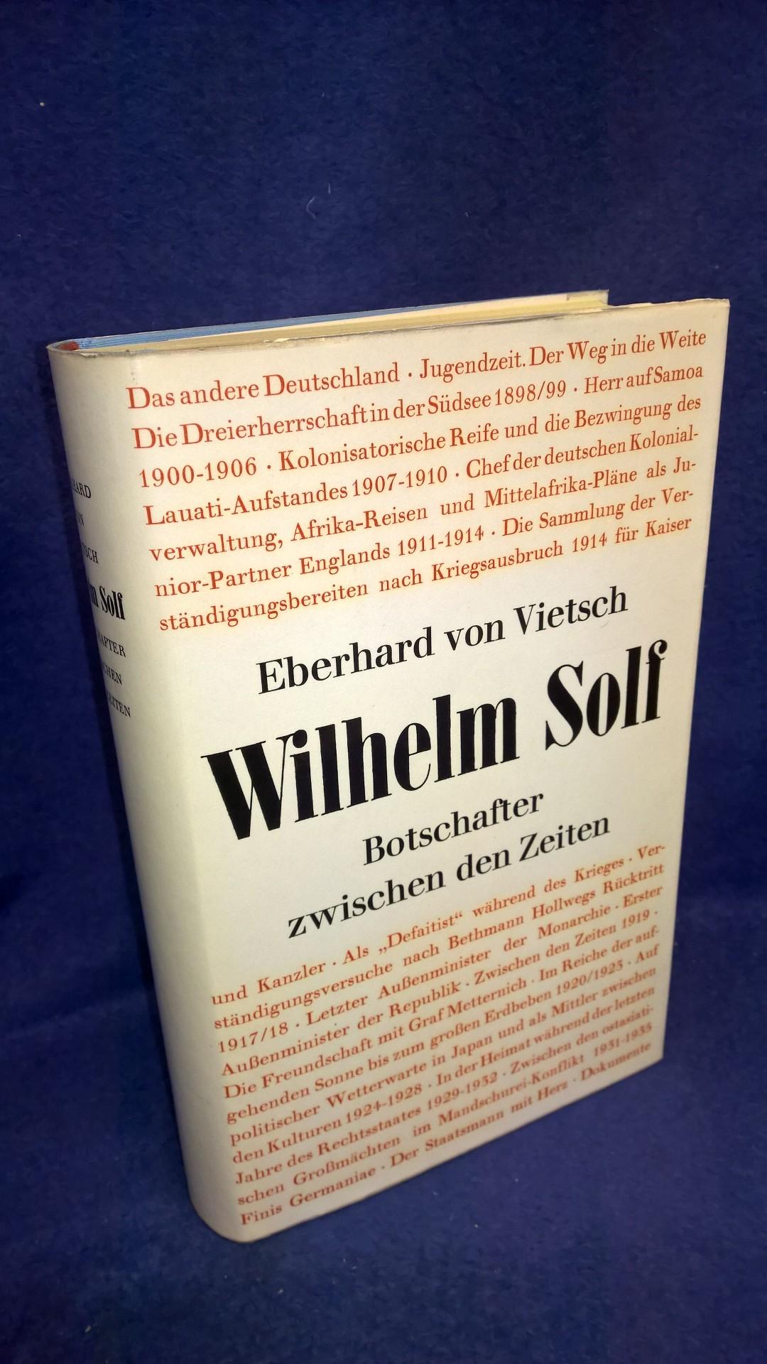Wilhelm Solf. Botschafter zwischen den Zeiten.