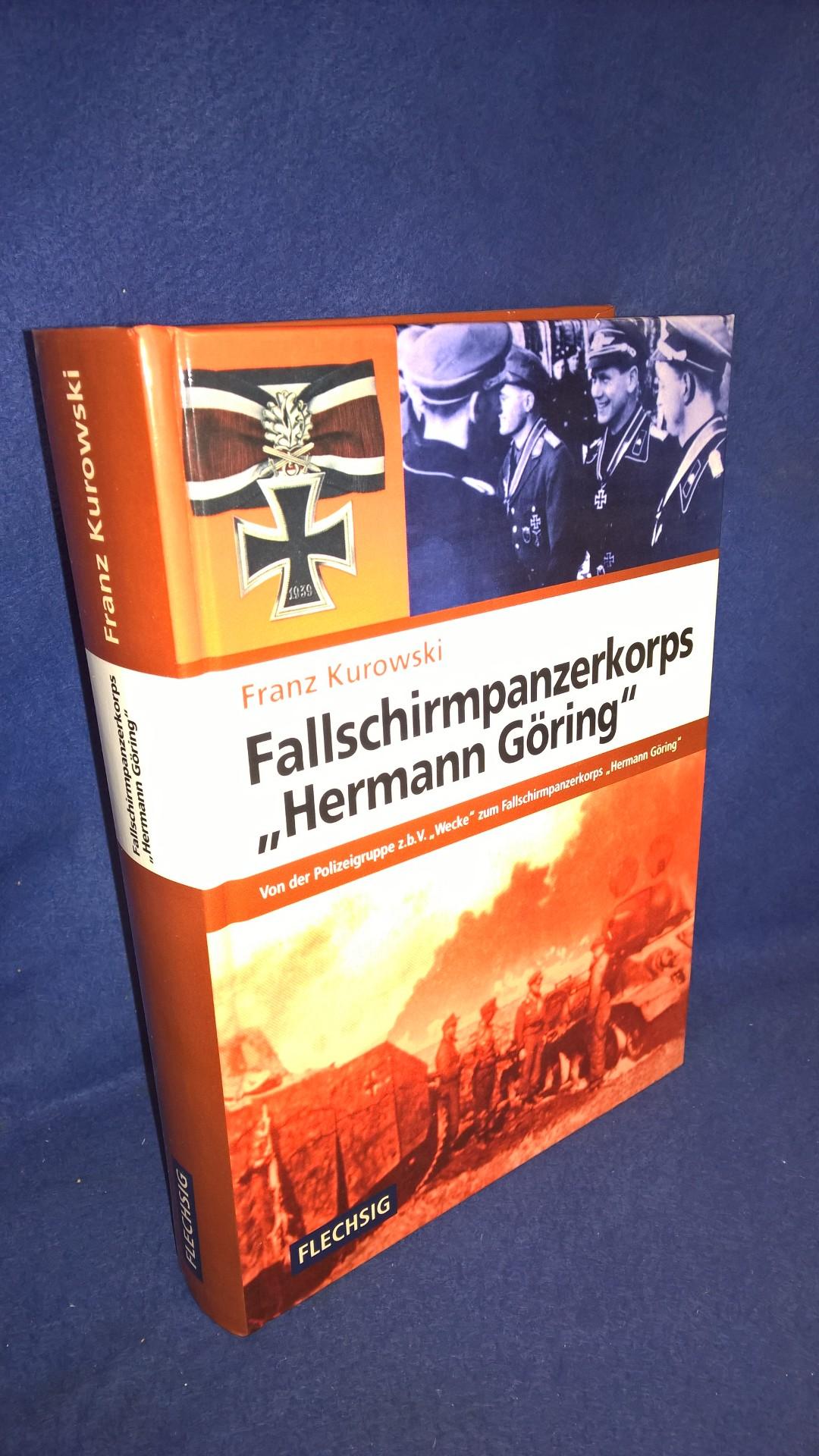Fallschirmpanzerkorps "Hermann Göring": Von der Polizeigruppe z.b.V. "Wecke" zum Fallschirmpanzerkorps "Hermann Göring".