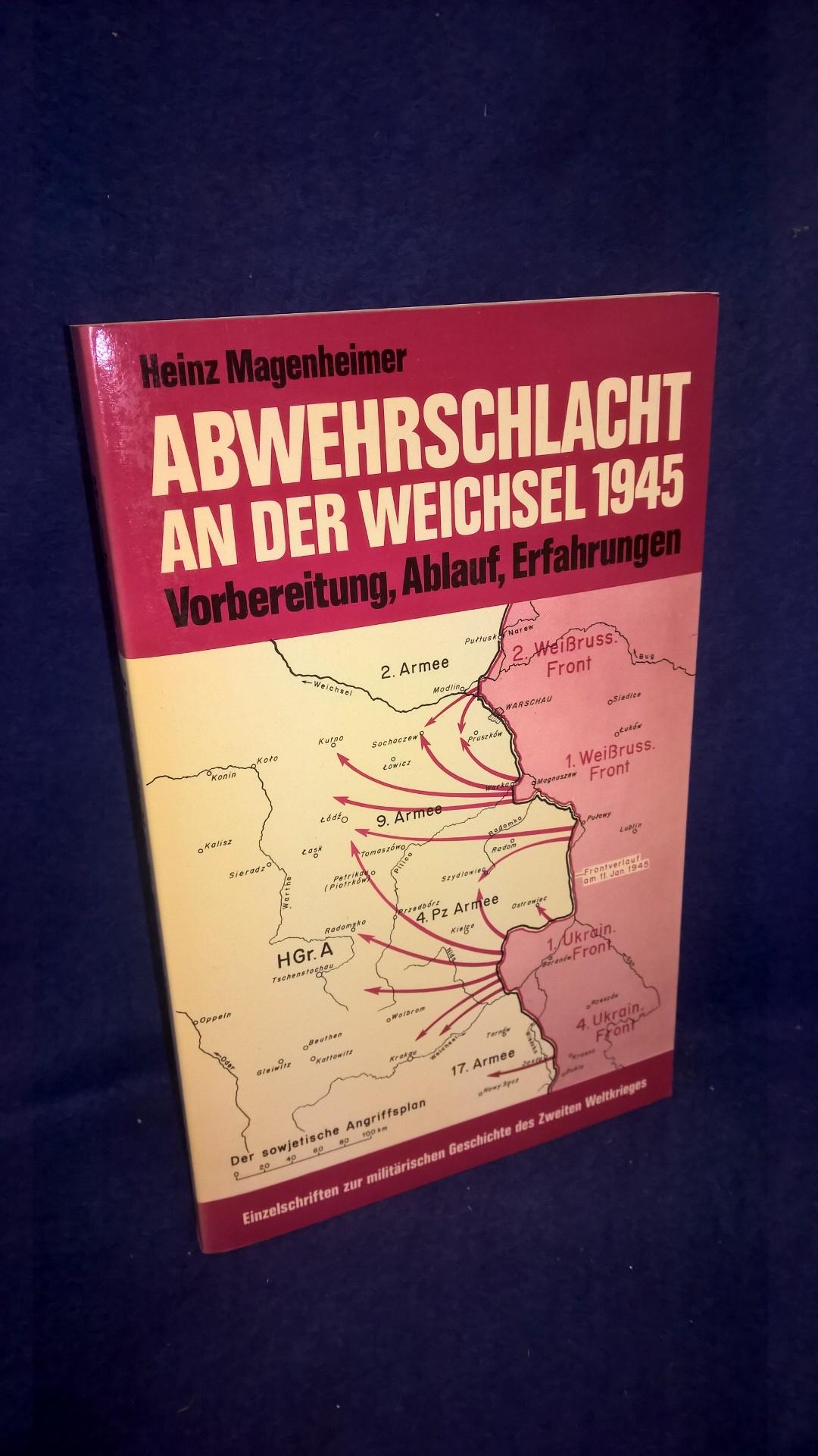 Einzelschriften zur militärischen Geschichte  des 2.Weltkrieges, Band 20: Abwehrschlacht an der Weichsel 1945. Vorbereitung, Ablauf, Erfahrungen 